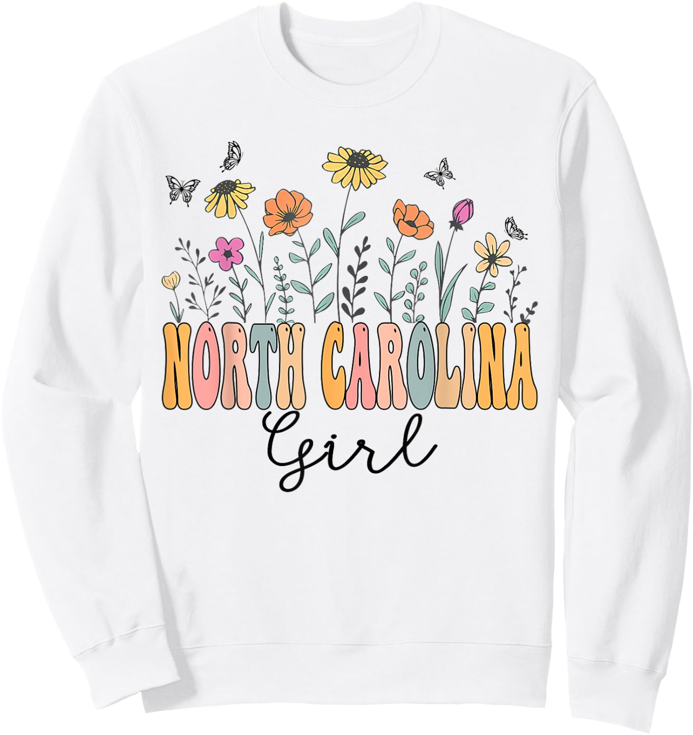 North Carolina Girl Wildflower Groovy North Carolina Lover Sweatshirt - Sweatshirt | White