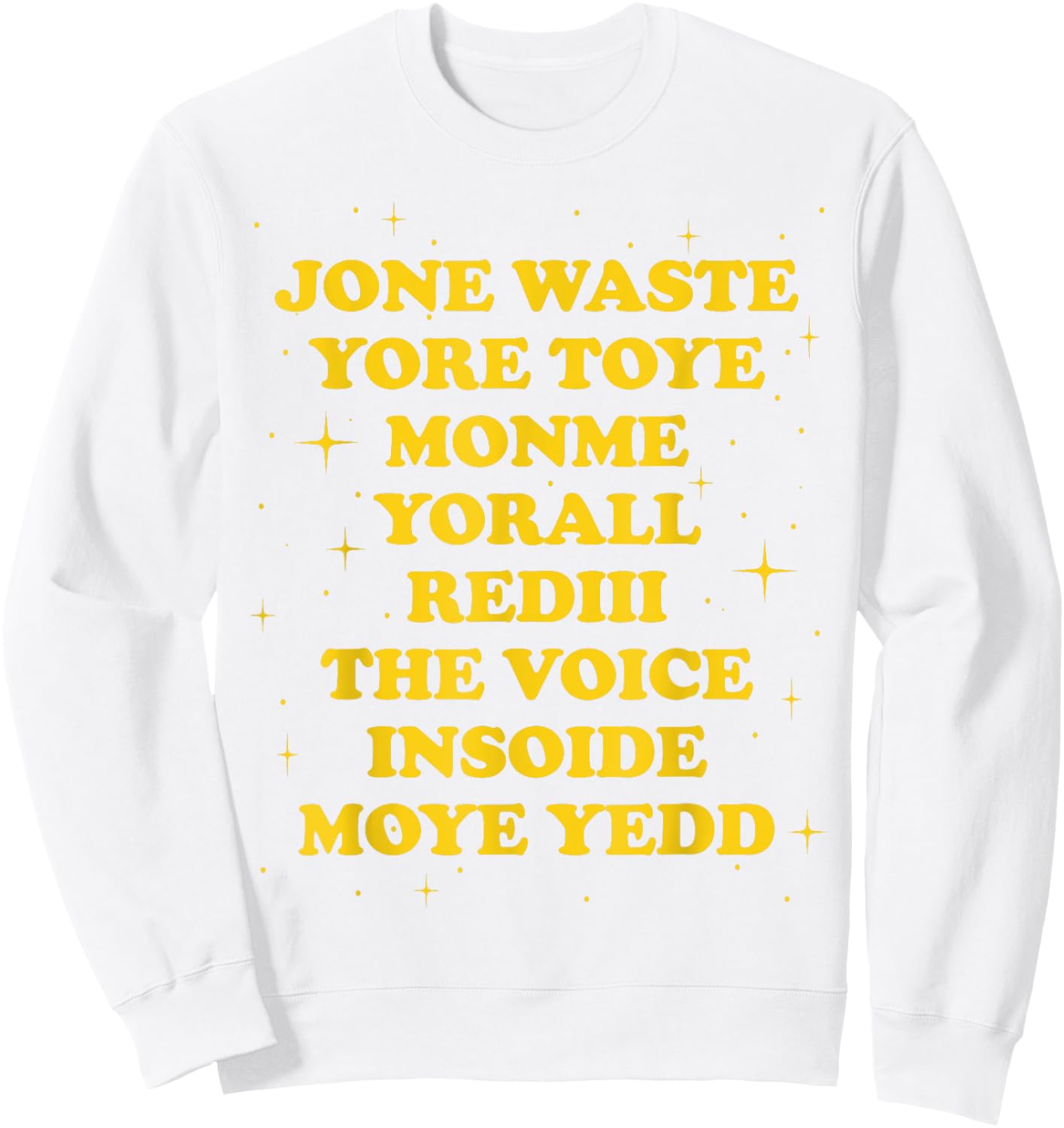 Jone Waste Yore Toye Monme Yorall Rediii The Voice Insoide Sweatshirt - Sweatshirt | White