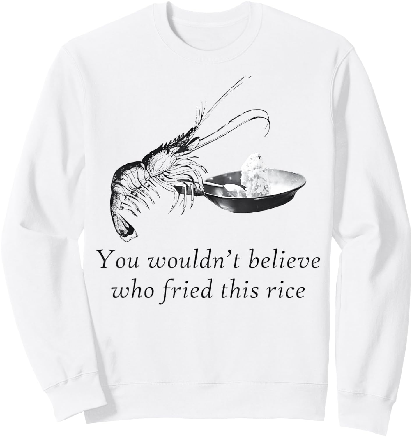 Shrimp Fried Rice Heavy Funny Sweatshirt - Sweatshirt | White