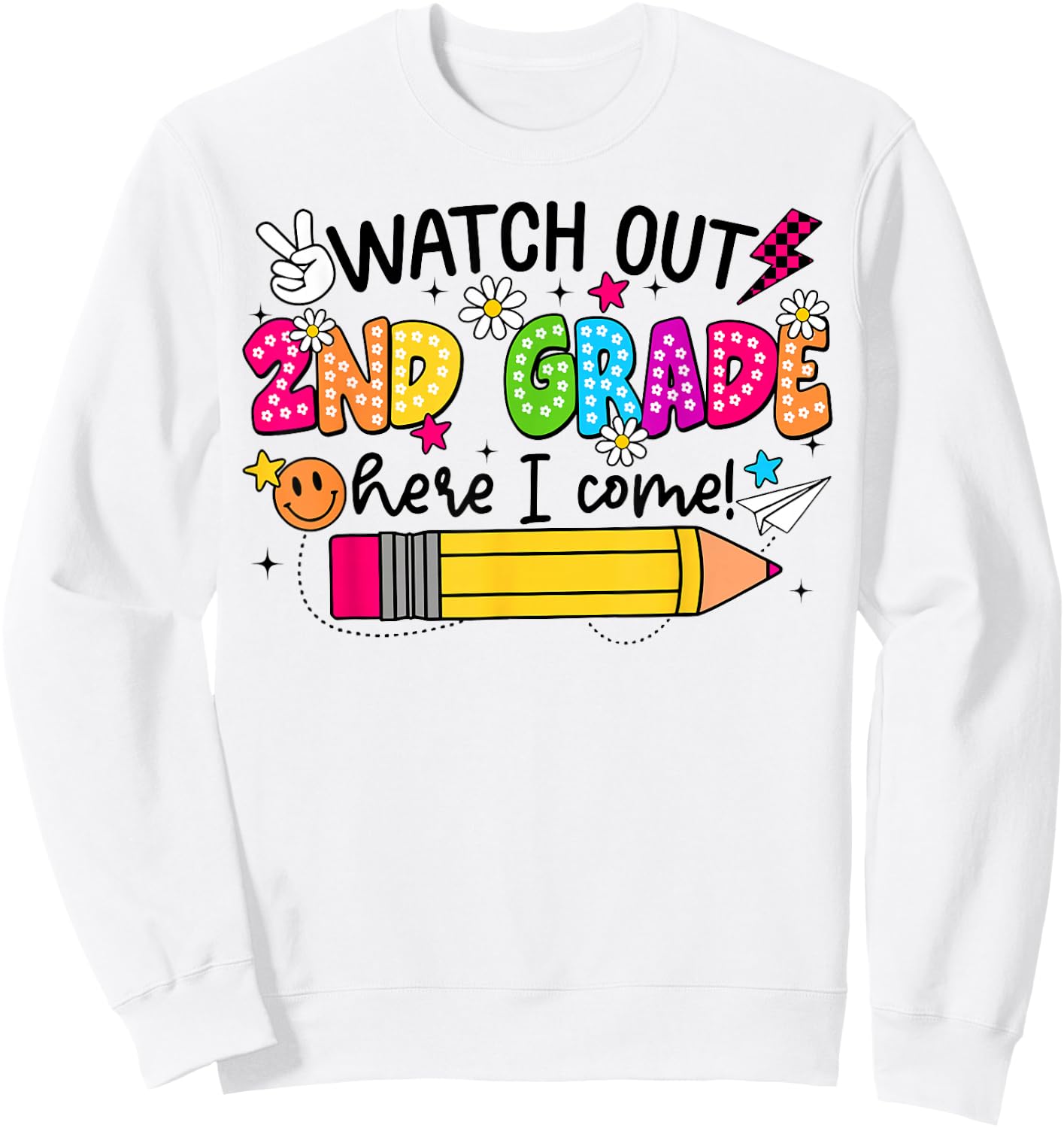 Watch Out Second Grade Here I Come 2nd Grade Back To School Sweatshirt - Sweatshirt | White