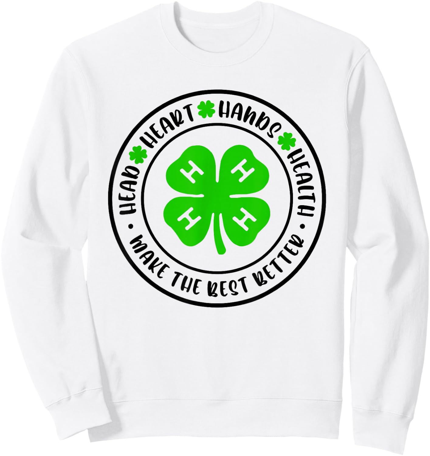 Head Heart Hands Health, 4H Make The Best Better Sweatshirt - Sweatshirt | White