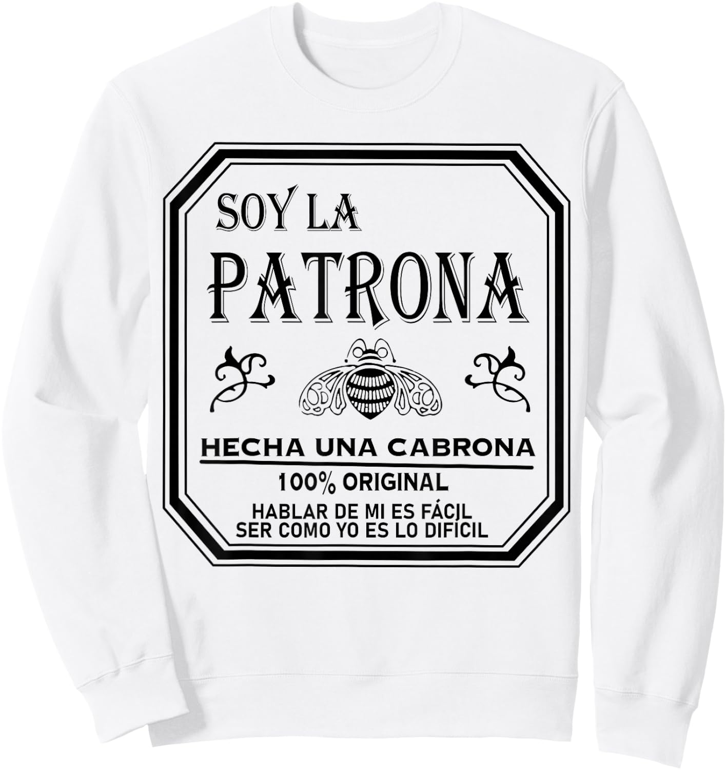 Soy La Patrona Hecha Una Cabrona Latina Chingona Cabrona Sweatshirt - Sweatshirt | White
