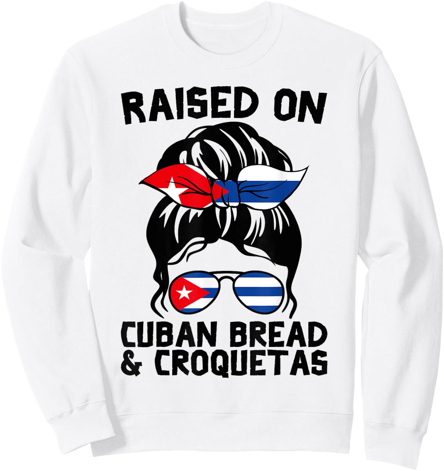 Raised on Cuban Bread and Croquetas Messy Bun Cubanita Sweatshirt - Sweatshirt | White