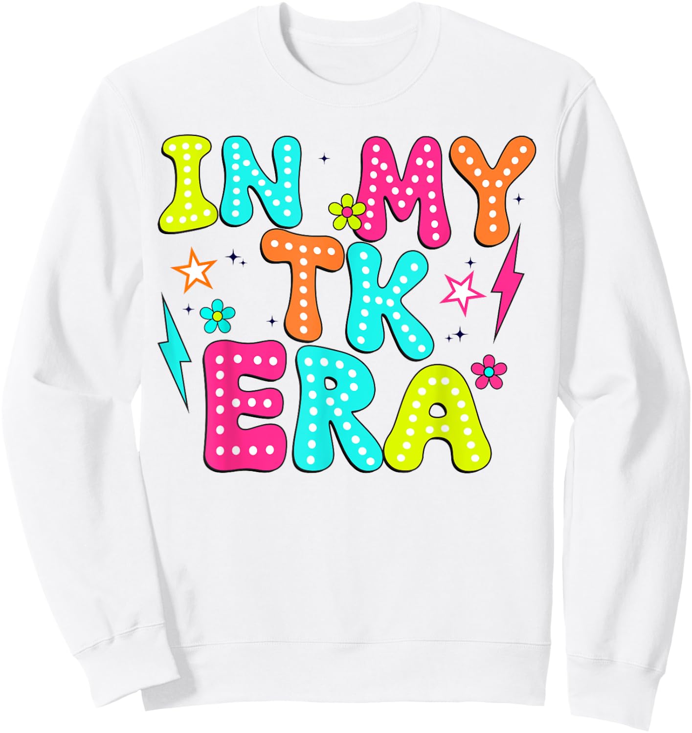 In My TK Era Transitional Kindergaten Teacher back to school Sweatshirt - Sweatshirt | White