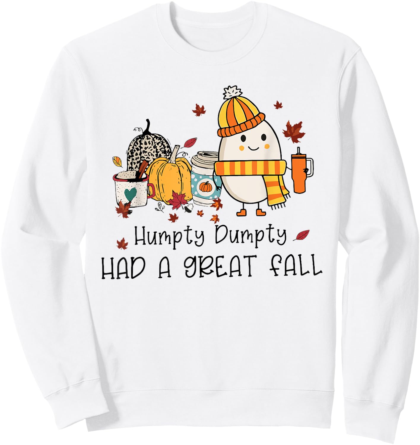 Humpty Funny Dumpty Had A Great Fall Happy Fall Y'all Autumn Sweatshirt - Sweatshirt | White