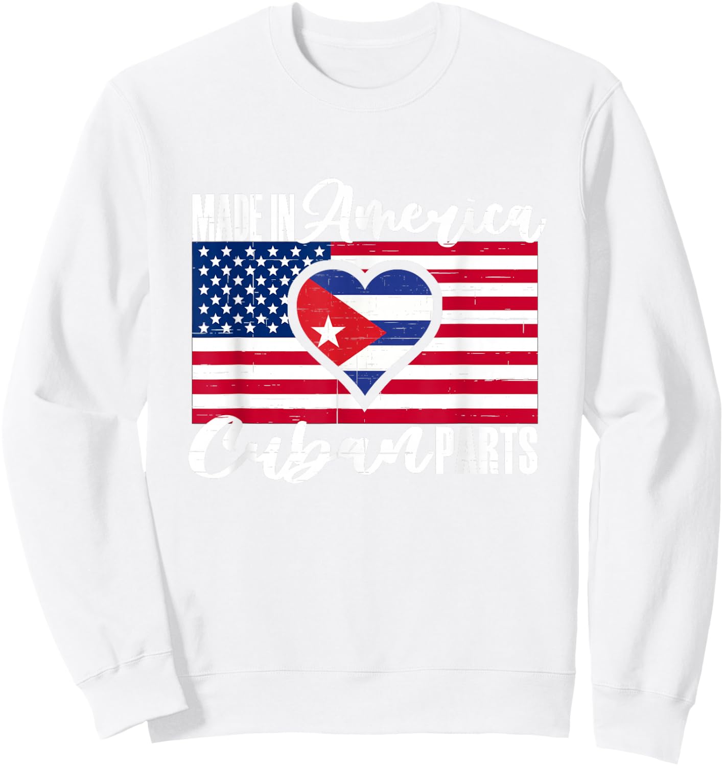 Cuban American Roots Flag Made Raised In America Cuban Parts Sweatshirt - Sweatshirt | White