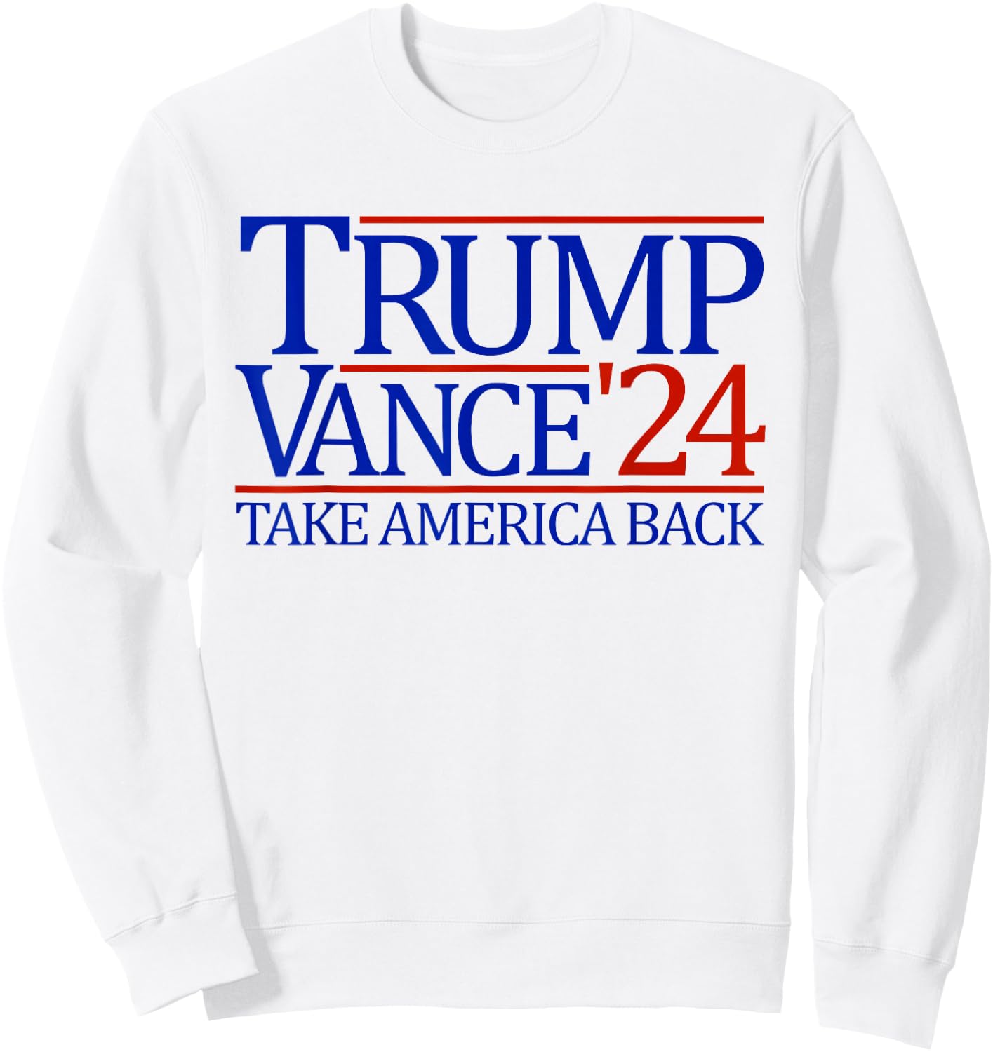 Trump Vance '24 Take America Back 2024 Trump Vance Sweatshirt - Sweatshirt | White