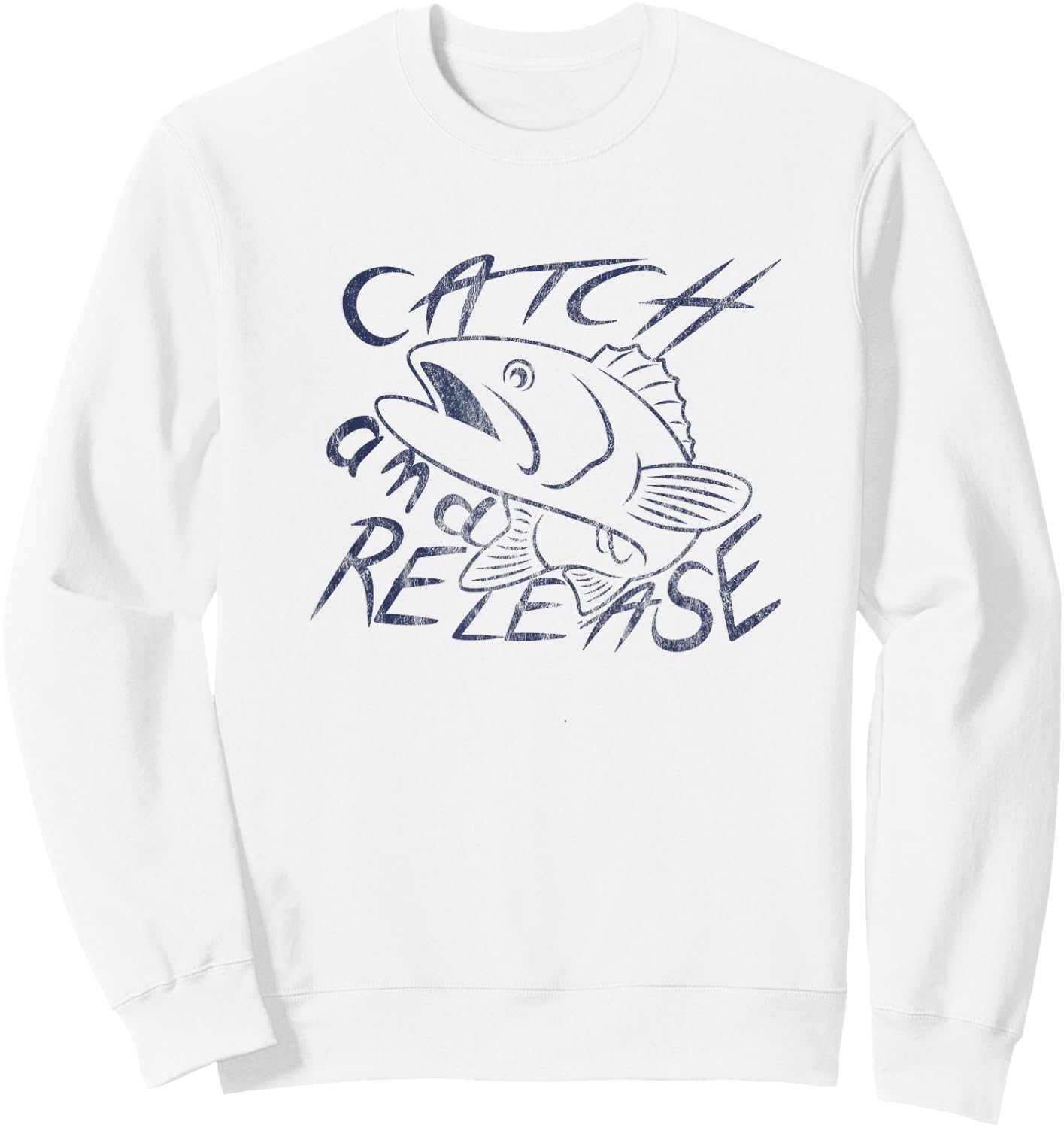 Catch and Release For Bass, Trout Fishing Lovers Sweatshirt - Sweatshirt | White