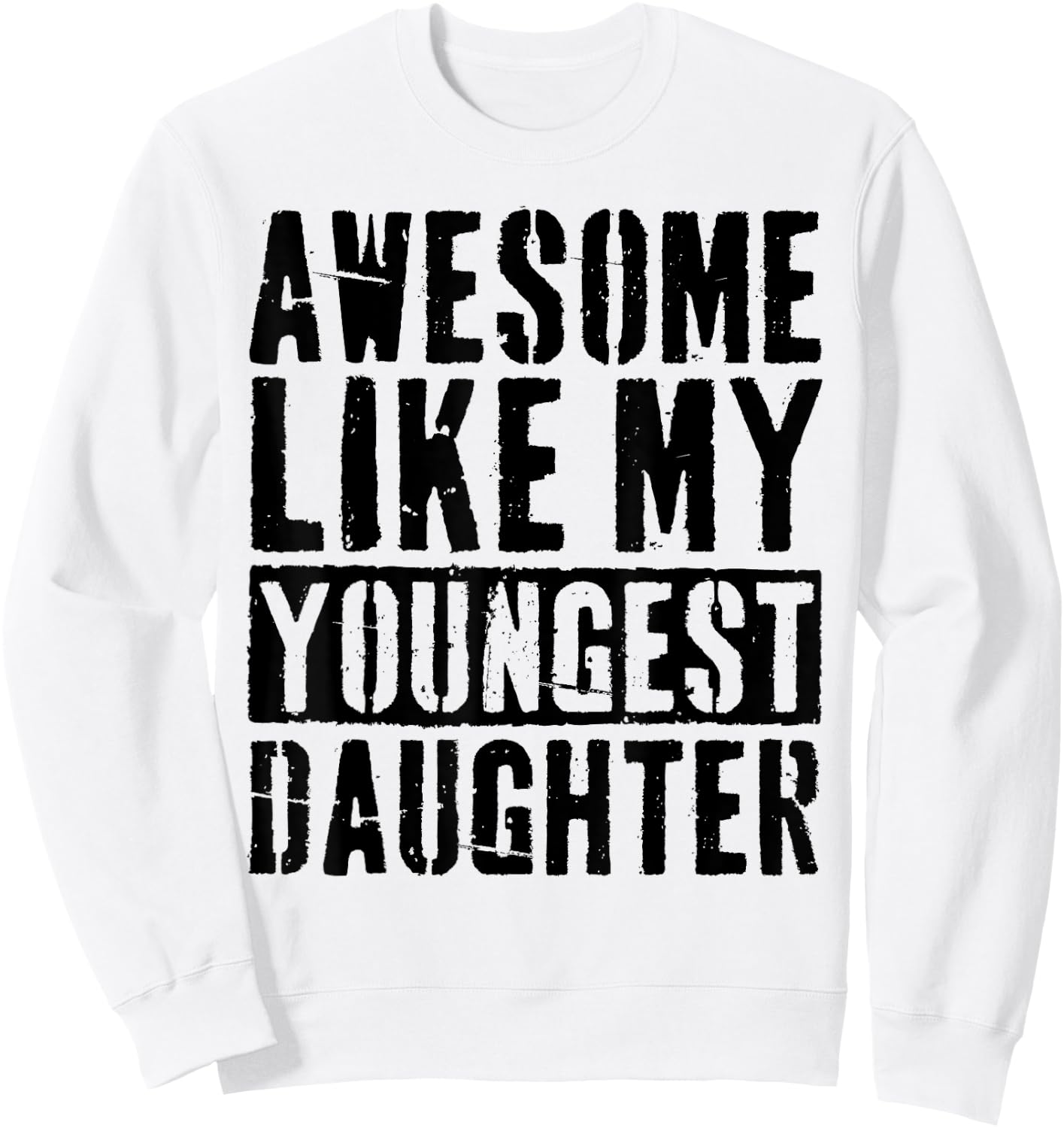 Awesome Like My Youngest Daughter Vintage -Adults Grey Small Modern Humor Letter Print Sweatshirt - Sweatshirt | White