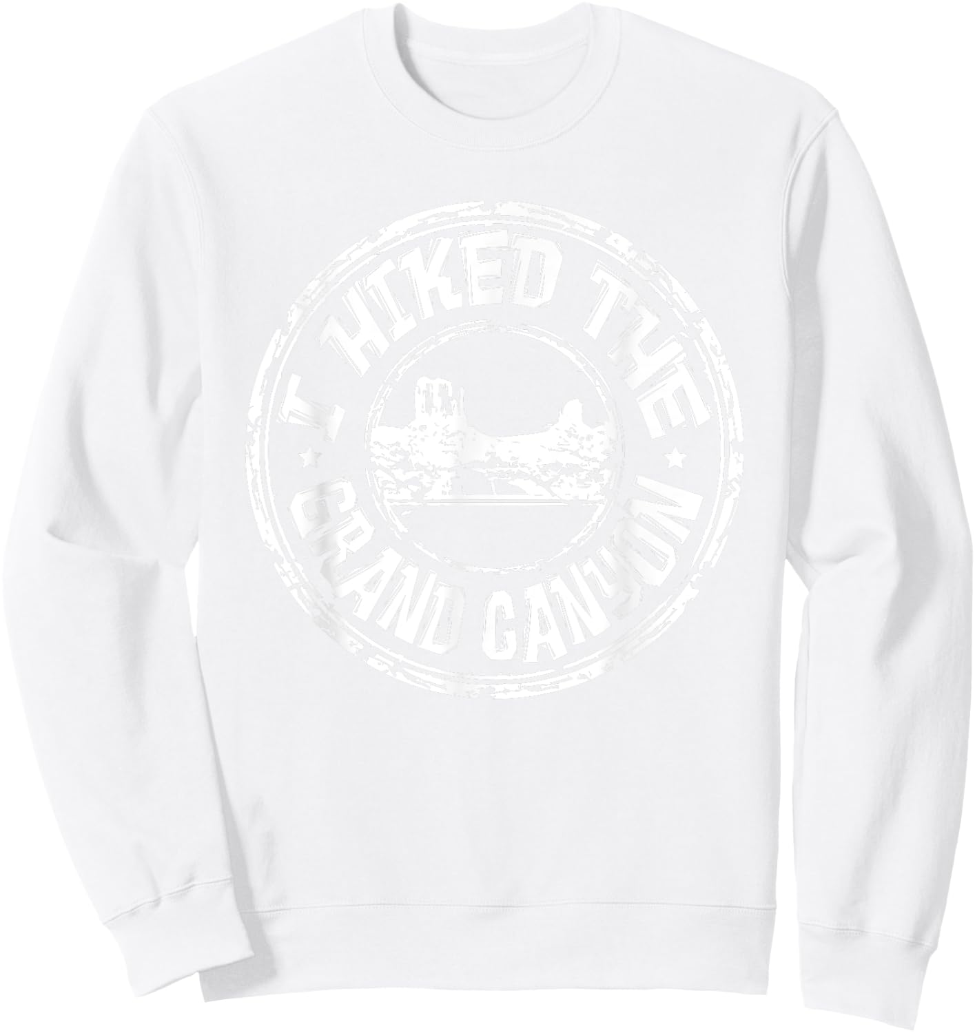 I Hiked The Grand Canyon Adventure Hiking Explore T Shirt Sweatshirt - Sweatshirt | White