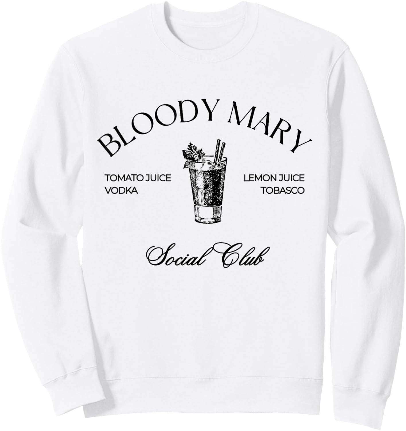 Cocktail Bloody Mary Social Club Favorite Drink Sweatshirt - Sweatshirt | White