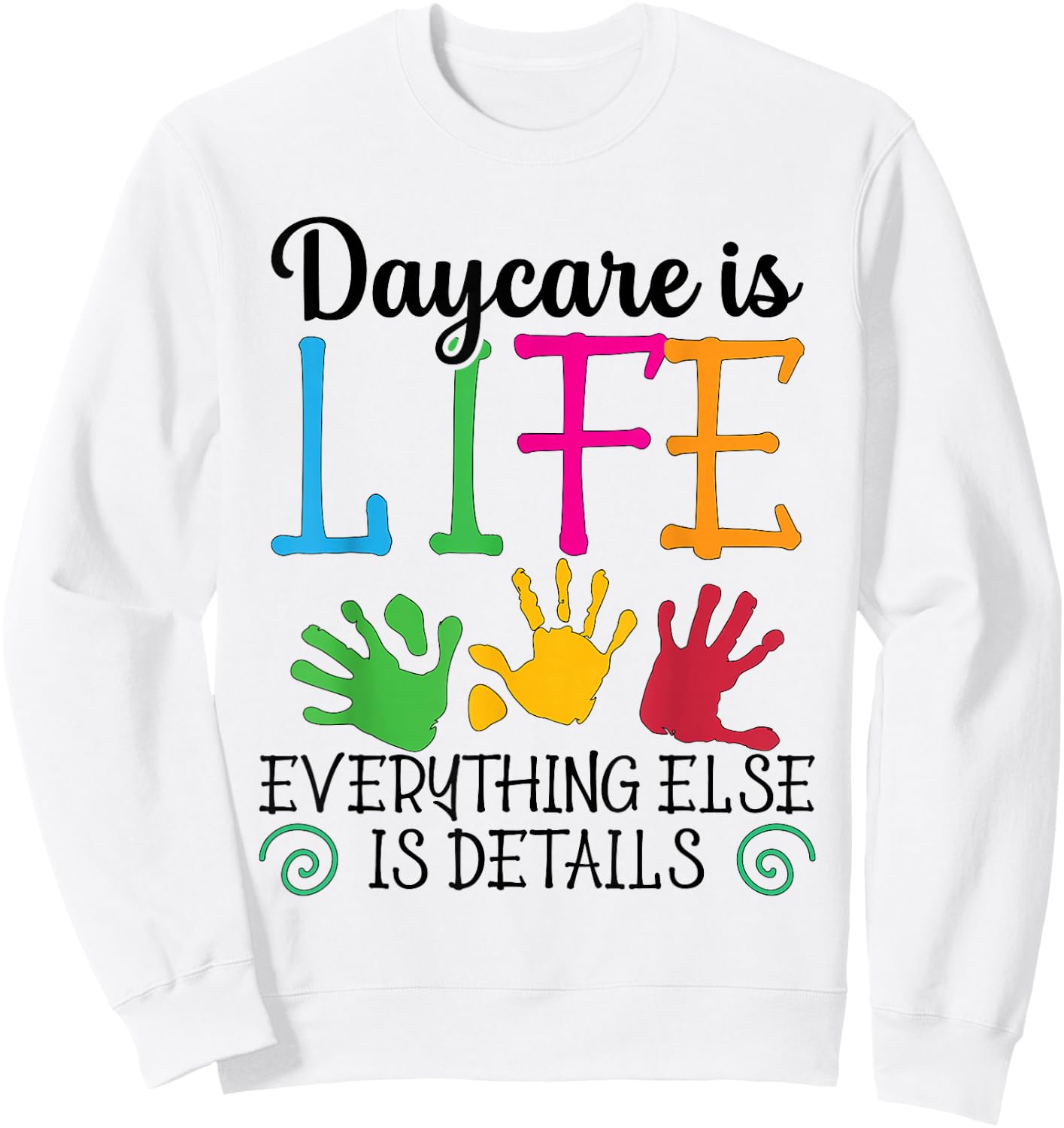 Childcare Teacher Appreciation Day Care Daycare Provider Sweatshirt - Sweatshirt | White