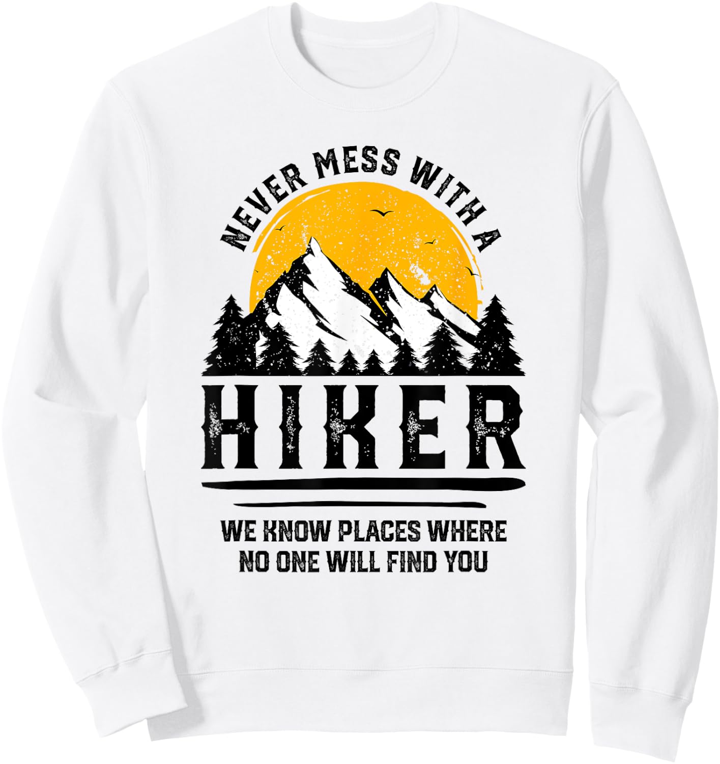 Funny Hiker Gift Hiking Lover Outdoor Quote Sweatshirt - Sweatshirt | White