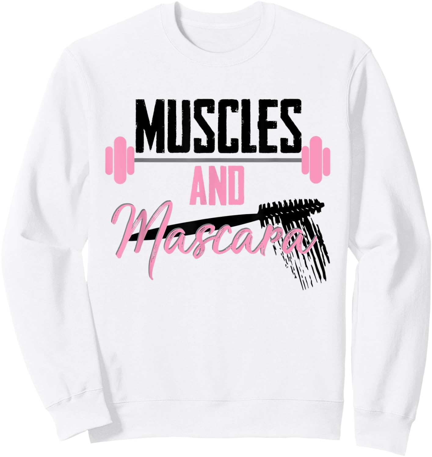 Muscles and Mascara Makeup Gym Workout Sweatshirt - Sweatshirt | White