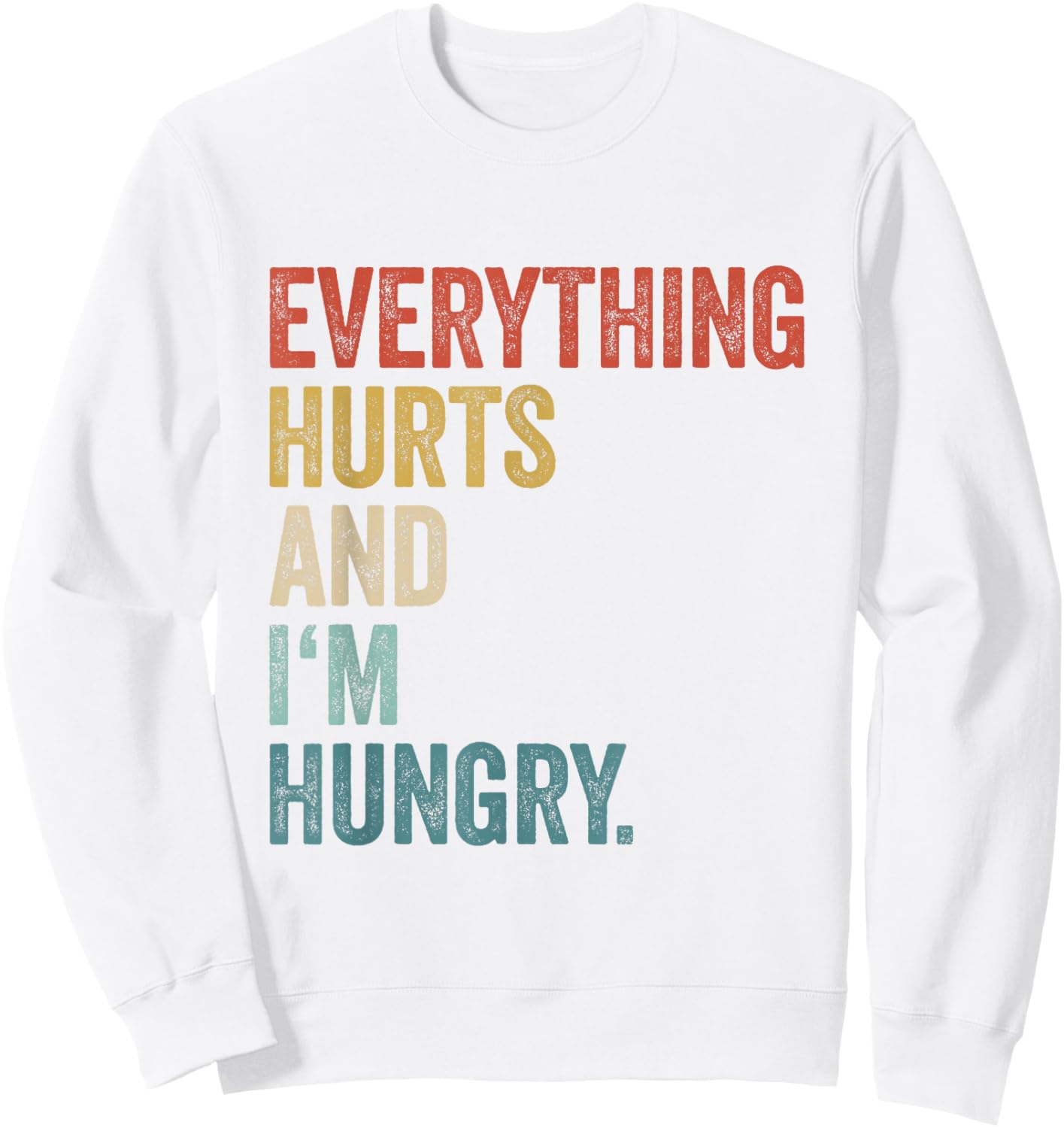 Workout Women Gym Joke Men Everything Hurts And Im Hungry Sweatshirt - Sweatshirt | White