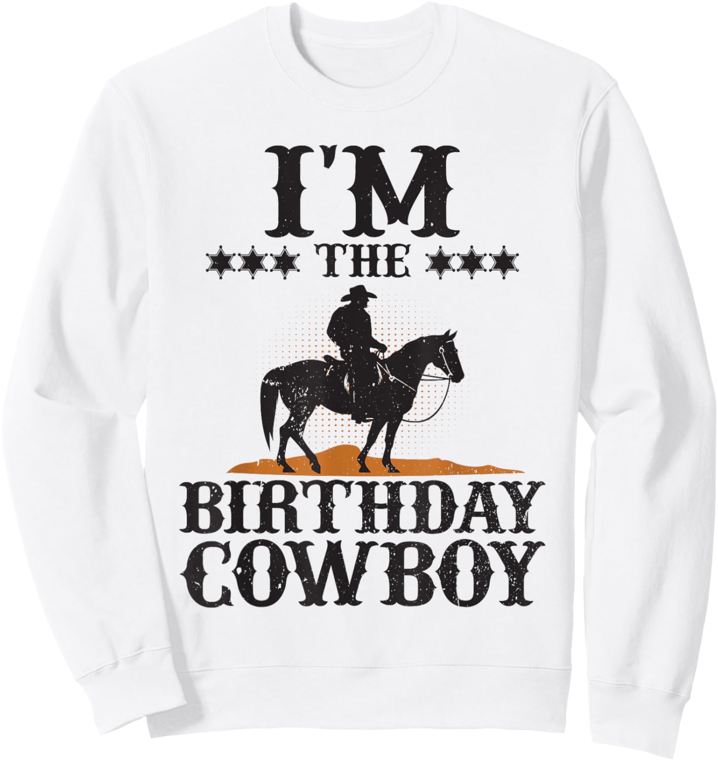 I'M The Birthday Cowboy Western Rodeo Family Party Matching Sweatshirt - Sweatshirt | White