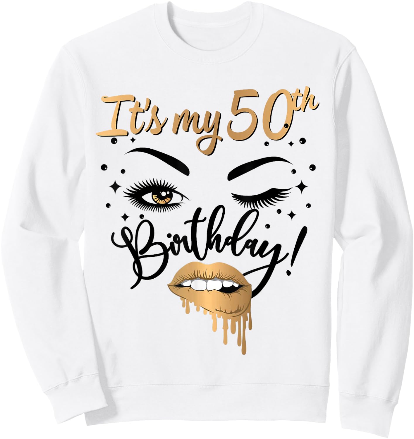 It's My 50th Birthday Queen 50 Years Old Eye Lash Lips Kiss Sweatshirt - Sweatshirt | White