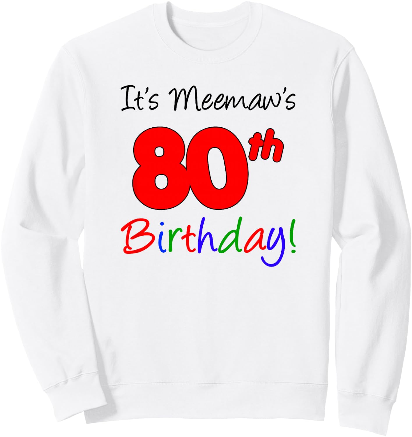 It's Meemaw's 80th Birthday Party Celebration Event Group Sweatshirt - Sweatshirt | White