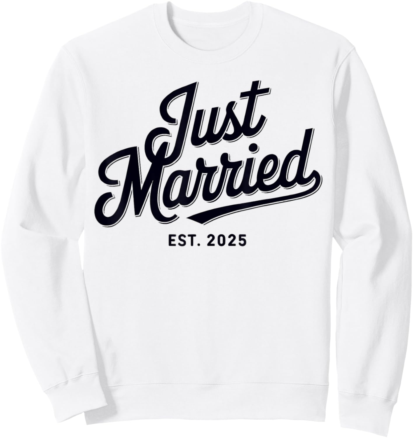 Just Married Est 2025 Wedding Wife Mr & Mrs Bride Groom Sweatshirt - Sweatshirt | White