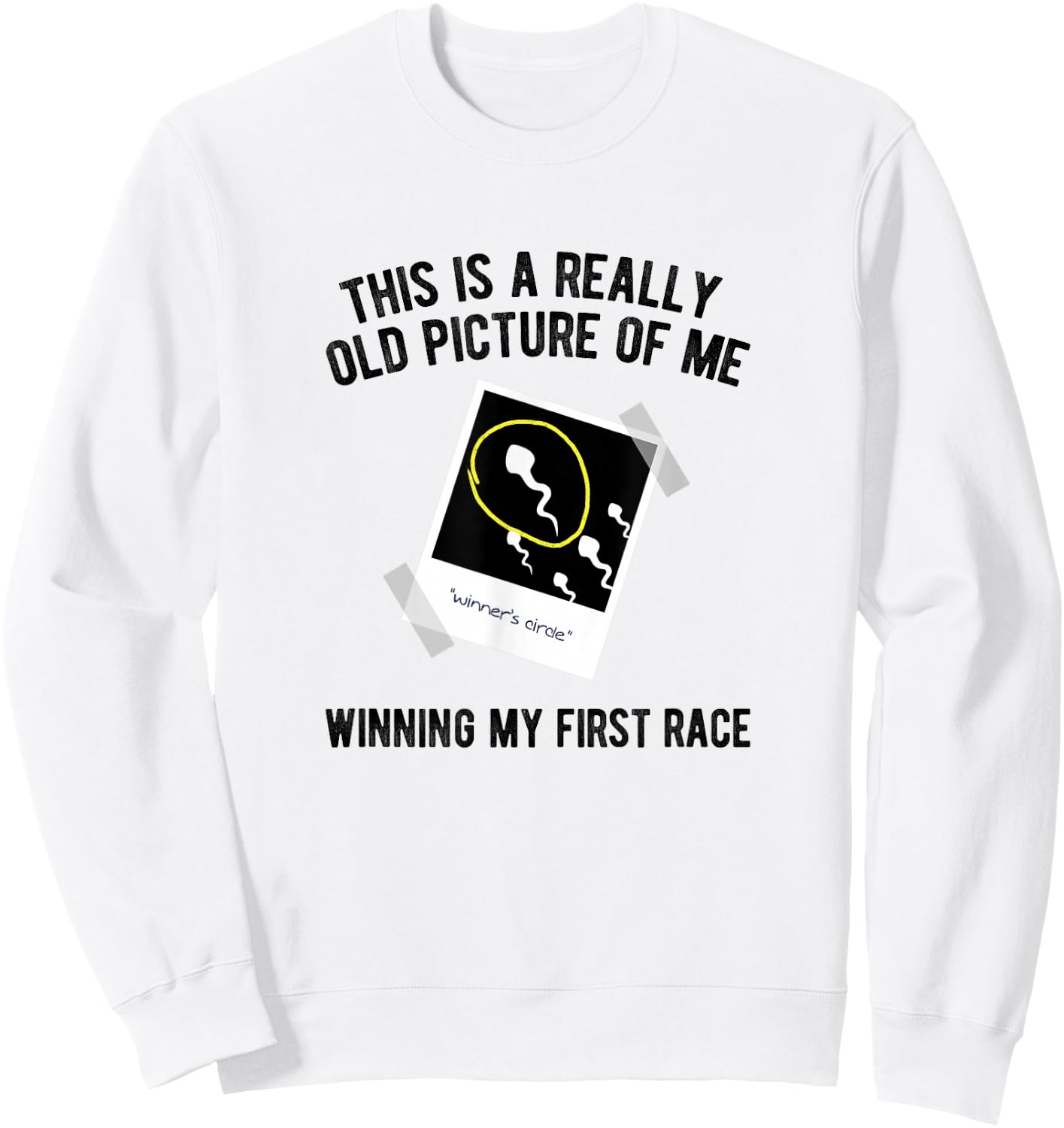 Really Old Picture Of Me First Race, Funny Saying Gag Gift Sweatshirt - Sweatshirt | White