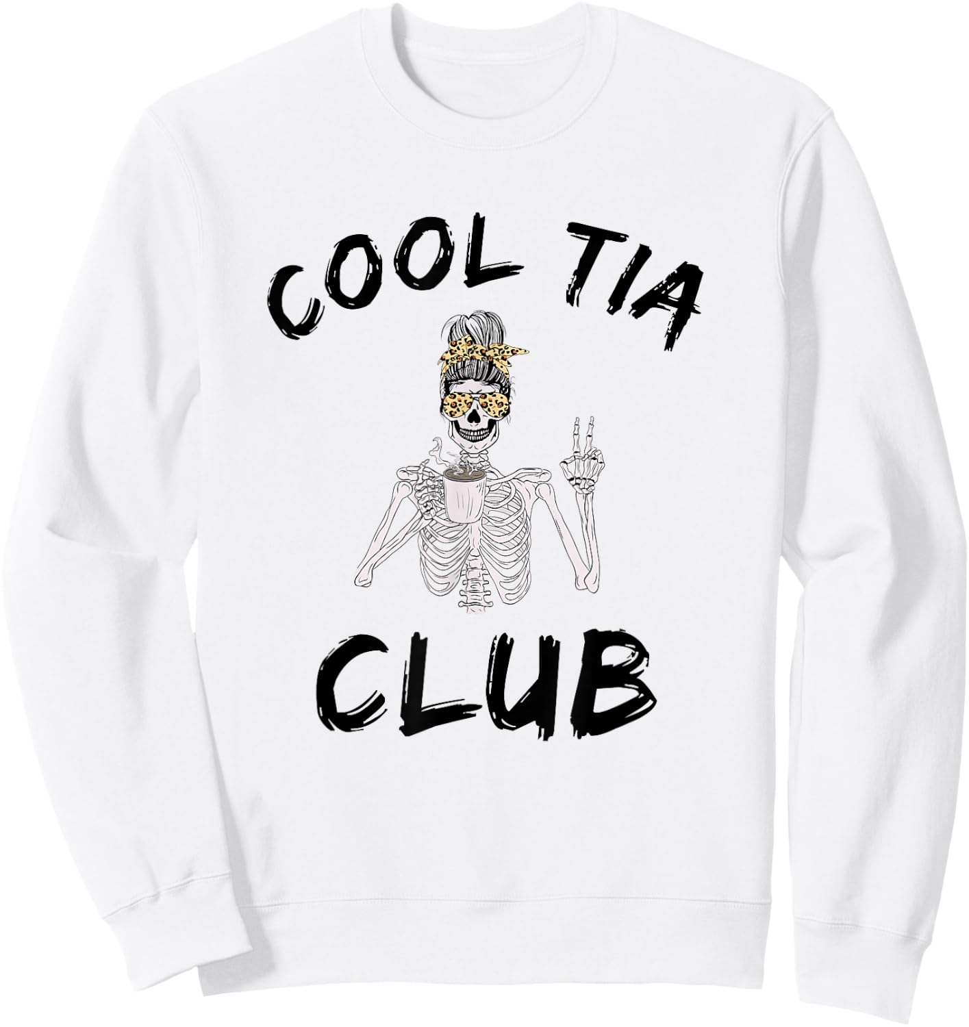Cool tia club cool awesome tia skeleton messy bun coffee Sweatshirt - Sweatshirt | White