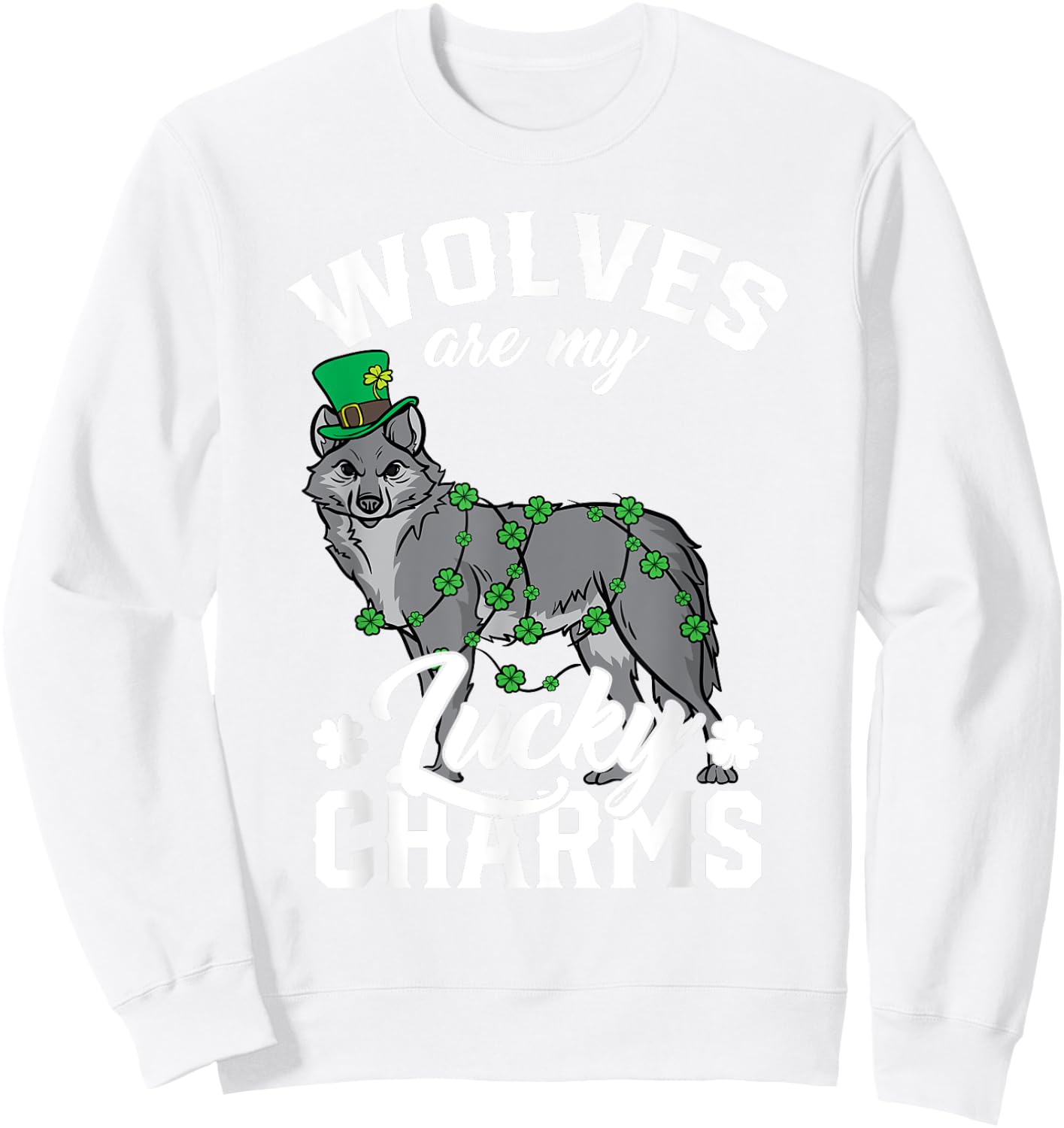 Wolves Are My Lucky Charms St Patricks Day Wolf Sweatshirt - Sweatshirt | White