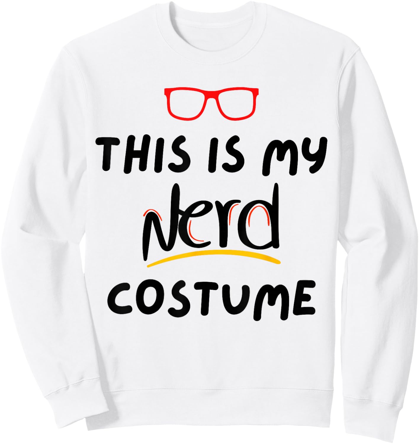 Funny Saying This Is My Nerd Costume Teacher Joke Women Men Sweatshirt - Sweatshirt | White