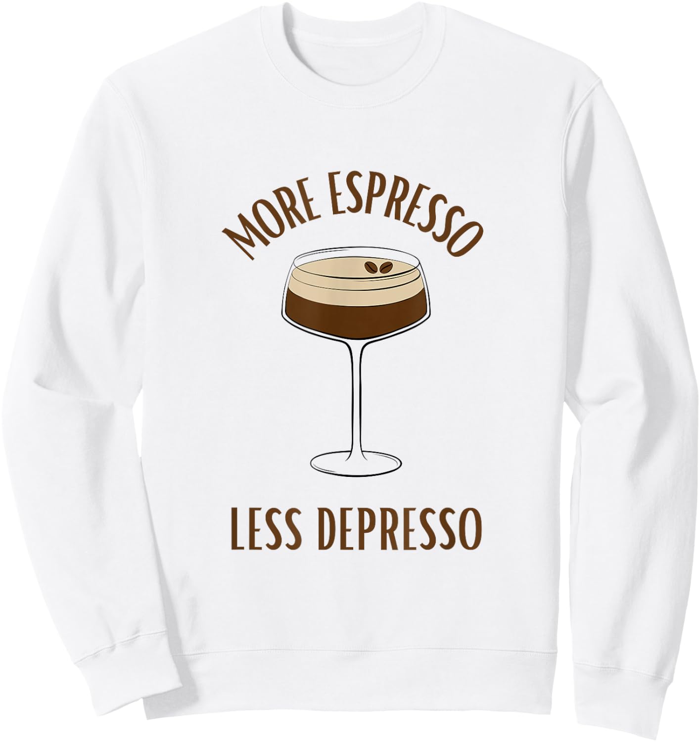 More Espresso less Depresso | Coffee Slogan Espresso Martini Sweatshirt - Sweatshirt | White