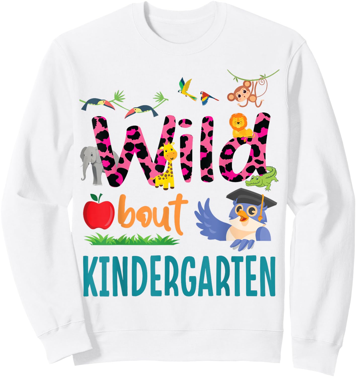 Animal Lover Student Back School Day Wild About Kindergarten Sweatshirt - Sweatshirt | White