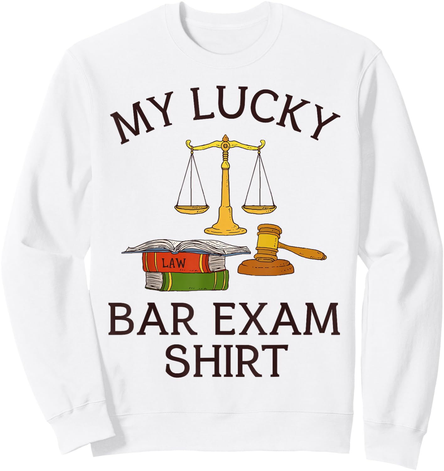 My Lucky Bar Exam Shirt Lawyer Law School Student Cool Retro Sweatshirt - Sweatshirt | White
