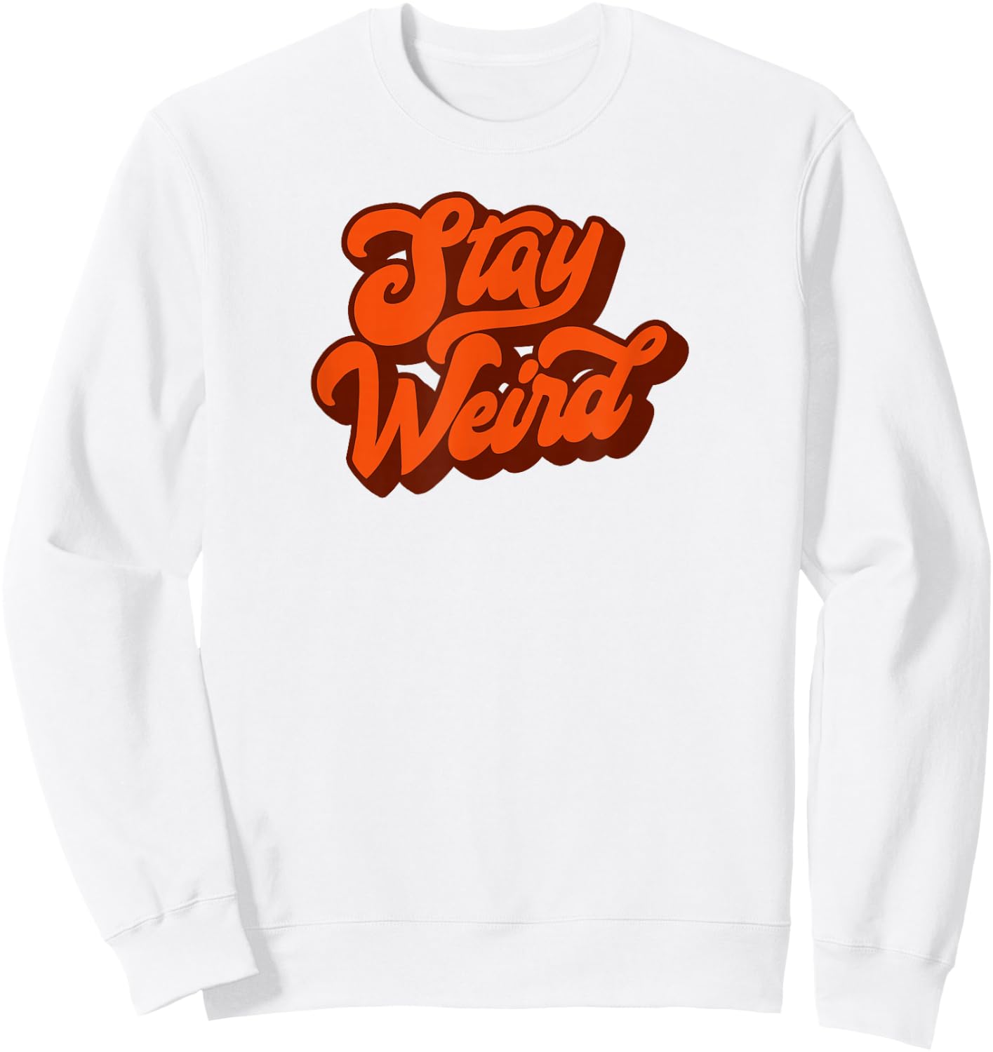 Stay Weird! Fun Retro Script Vintage Concert Festival Sweatshirt - Sweatshirt | White