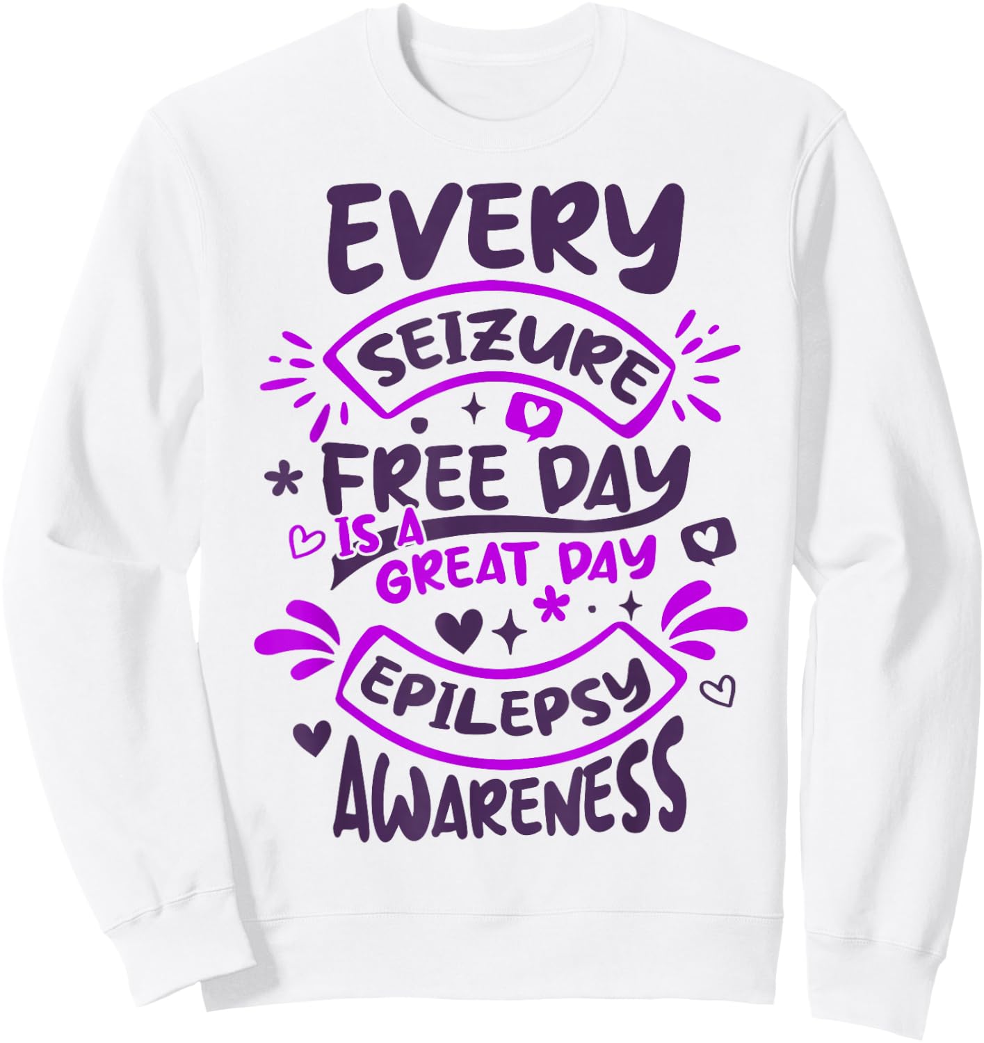 Seizure Free Day Epilepsy Awareness, Epilepsy Awareness Sweatshirt - Sweatshirt | White