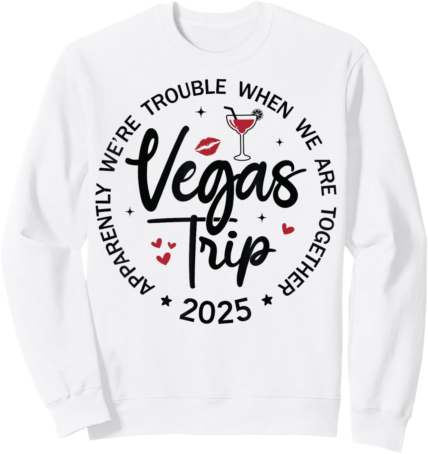 Vegas Trip 2025 Apparently We're Trouble When We're Together Sweatshirt - Sweatshirt | White