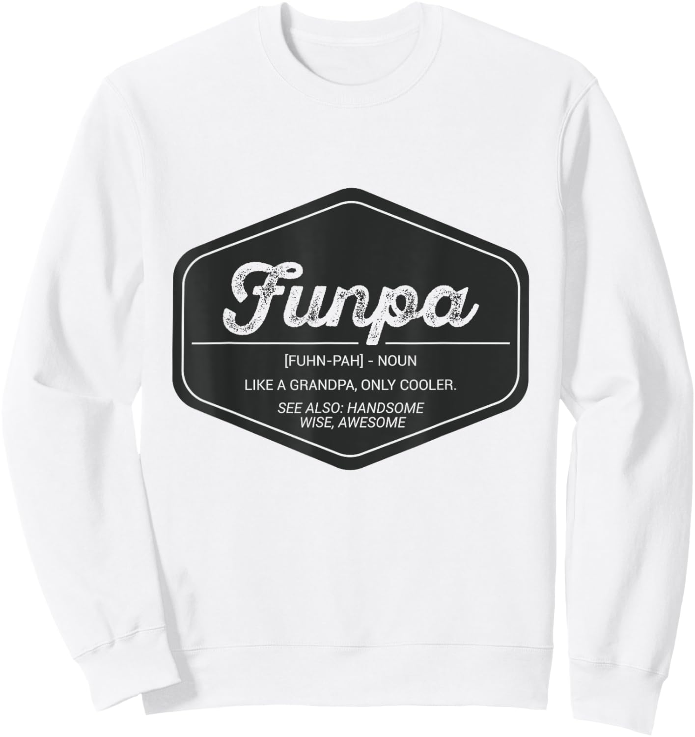 Funpa Funny Definition T Shirt Only Cooler Grandpa Birthday Sweatshirt - Sweatshirt | White