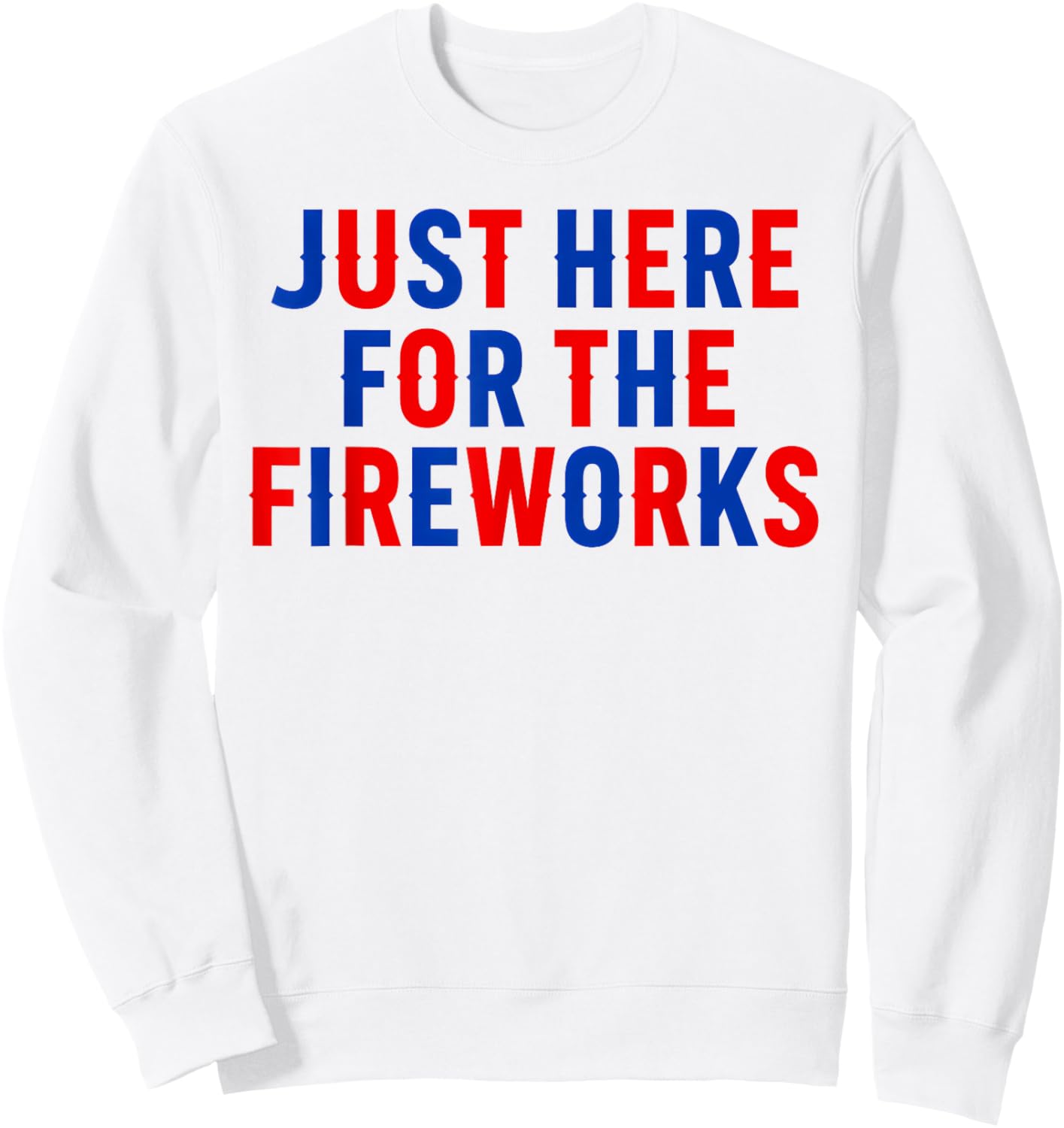 Funny Im Just Here for The Fireworks 4th of July Couple Sweatshirt - Sweatshirt | White