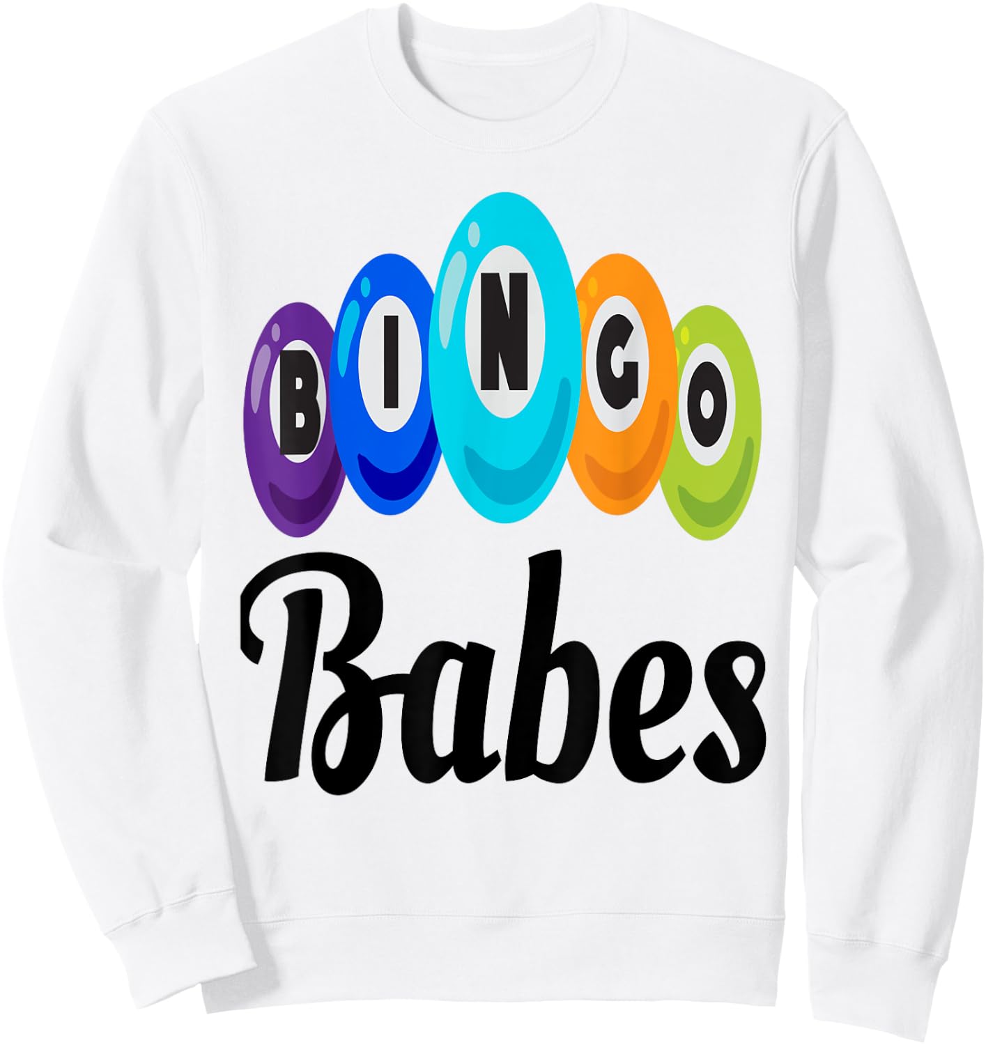 Bingo Babes Player Winning Matching Friend Group Saying Sweatshirt - Sweatshirt | White