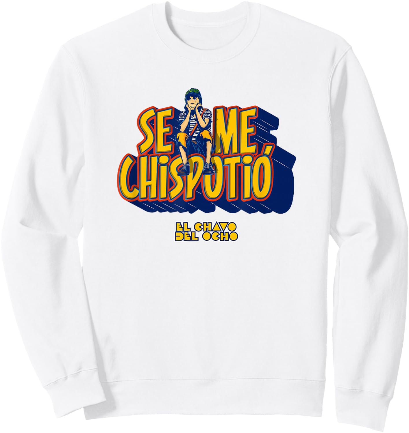 El Chavo - Colorful Desings for Kids, Teen, Women & Men Sweatshirt - Sweatshirt | White