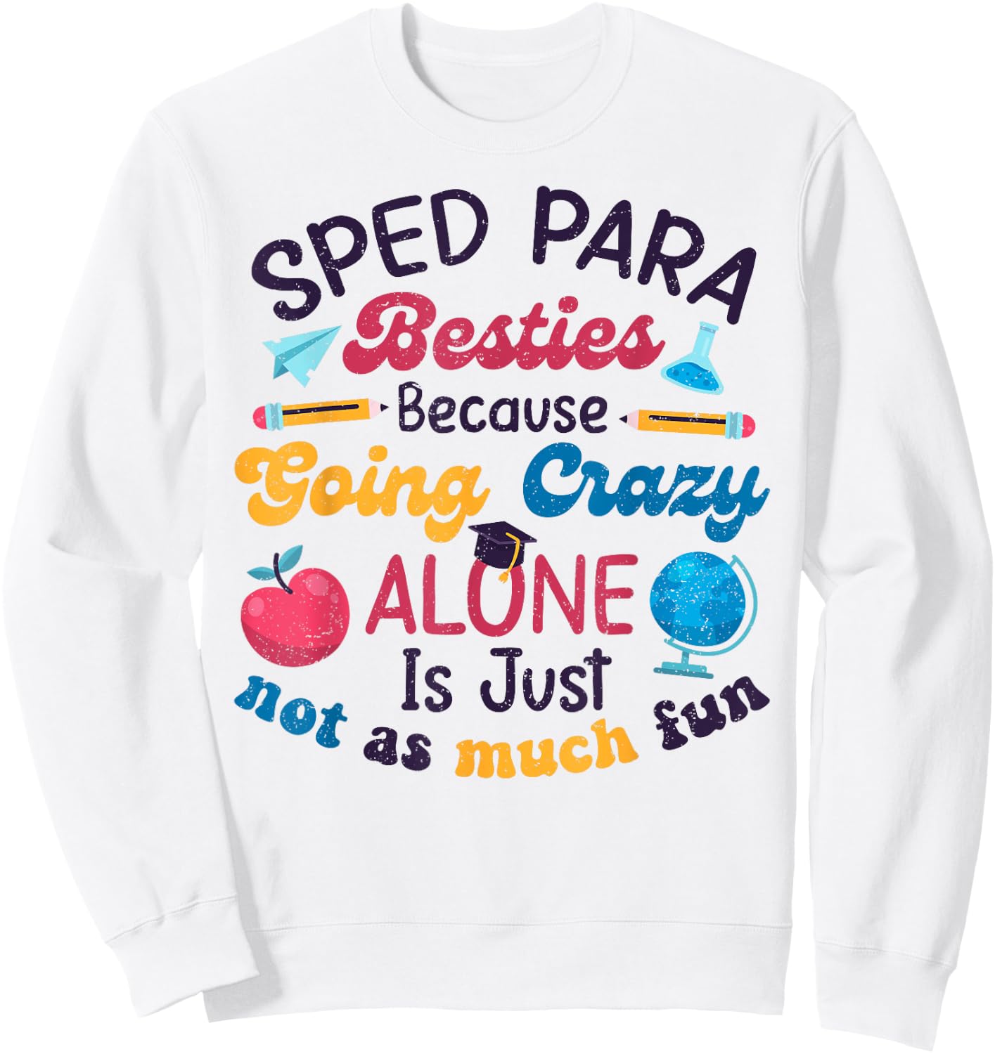 Funny Sped Para Besties Humor Sped Para Squad Cute First Day Sweatshirt - Sweatshirt | White