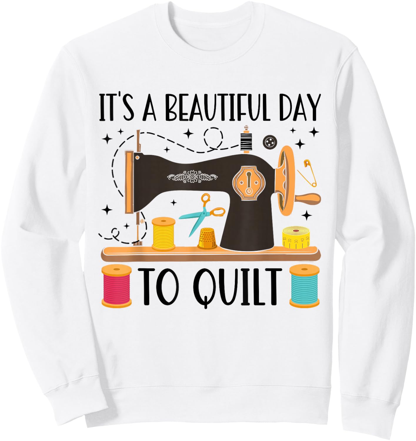 Funny Quilting Sewing Girls Fabric Quilt Quilter Sweatshirt - Sweatshirt | White