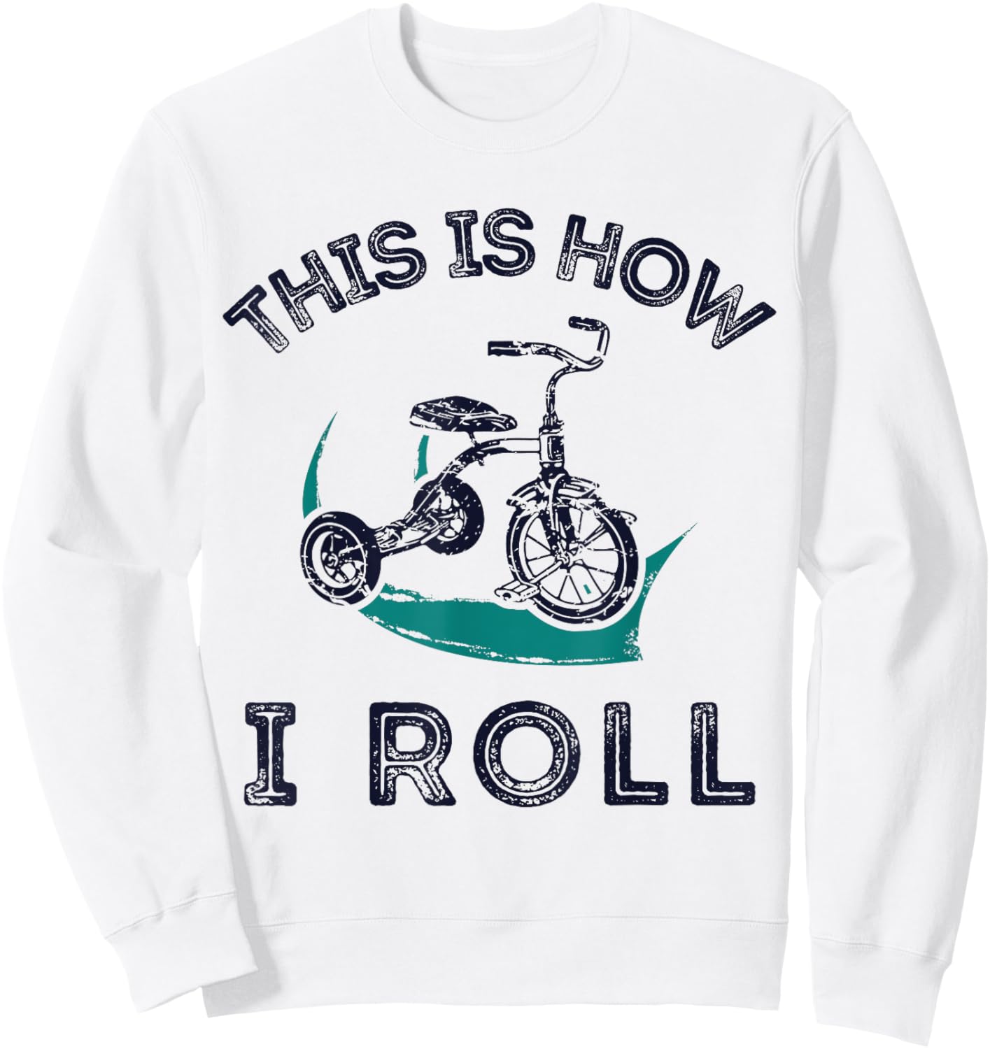 This Is How I Roll Bike Shirt Funny Tricycle Trike Sweatshirt - Sweatshirt | White