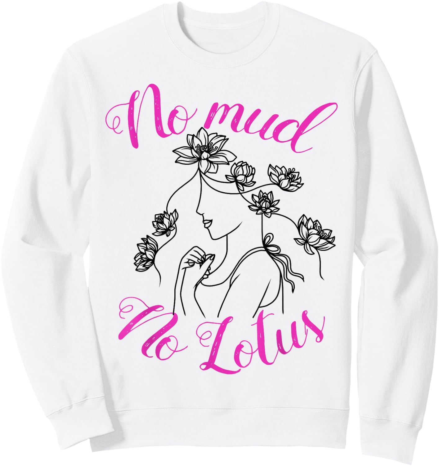 No Mud No Lotus Yoga Meditation Quote Sweatshirt - Sweatshirt | White