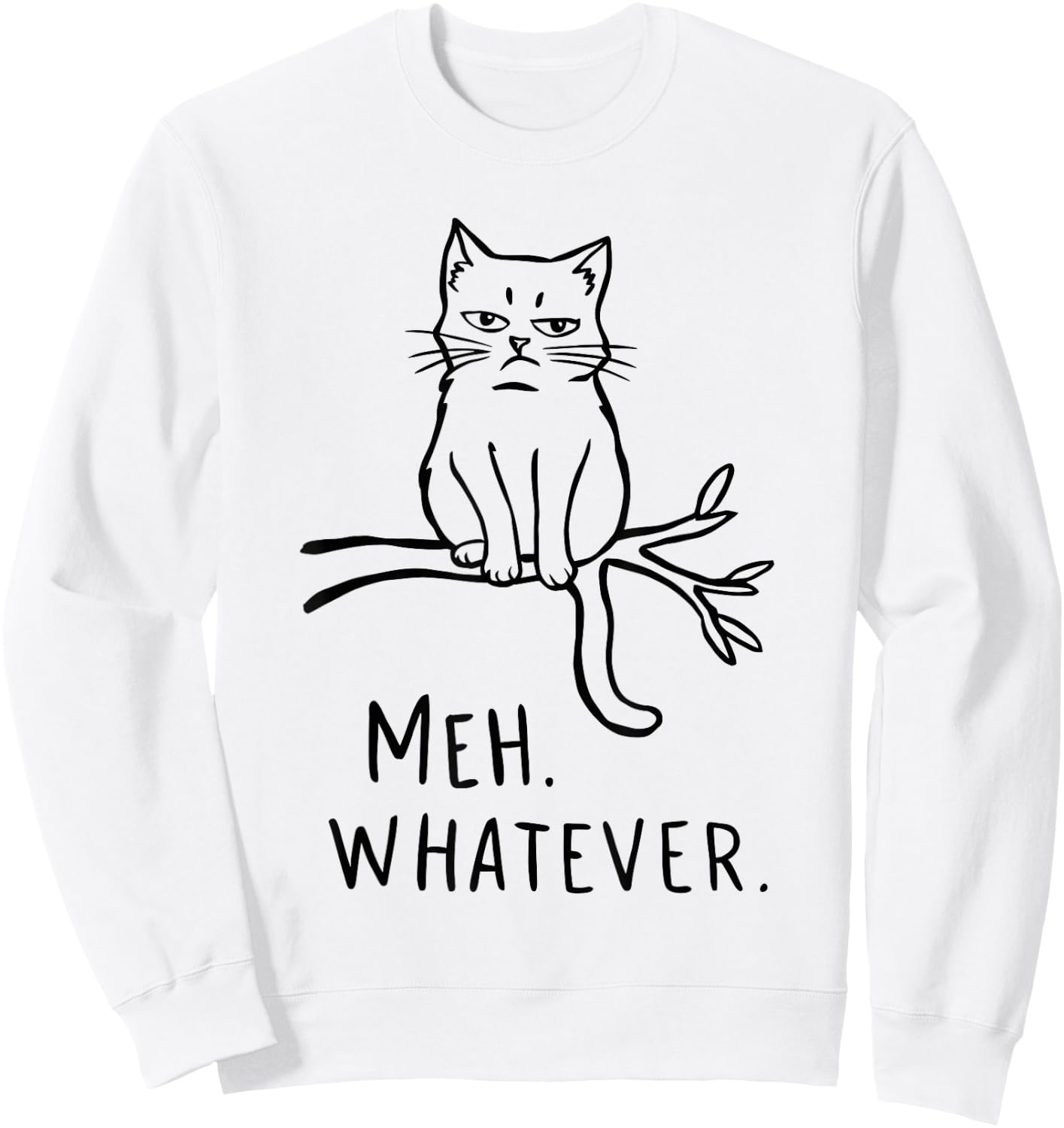 Meh Whatever Cat Lover Cat Owner Sweatshirt - Sweatshirt | White