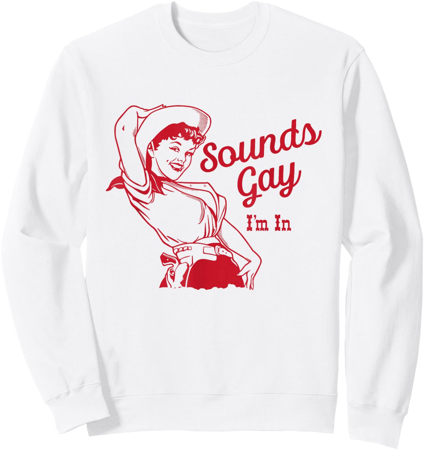 Sounds Gay I'm In – Vintage Lesbian Cowgirl Howdy Lesbians Sweatshirt - Sweatshirt | White