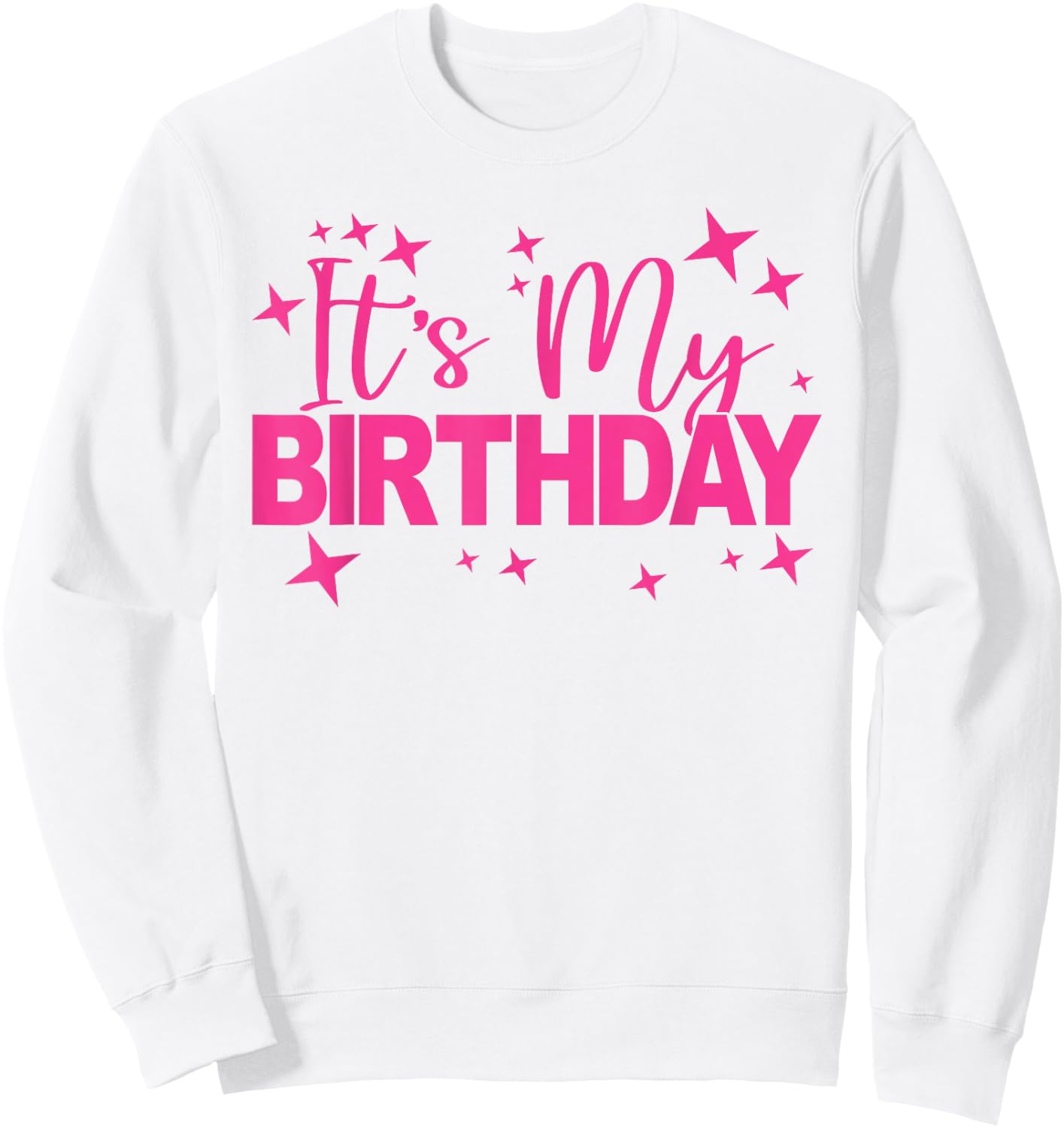 It's My Birthday Party Women and Girls, Cute Pink Birthday Sweatshirt - Sweatshirt | White