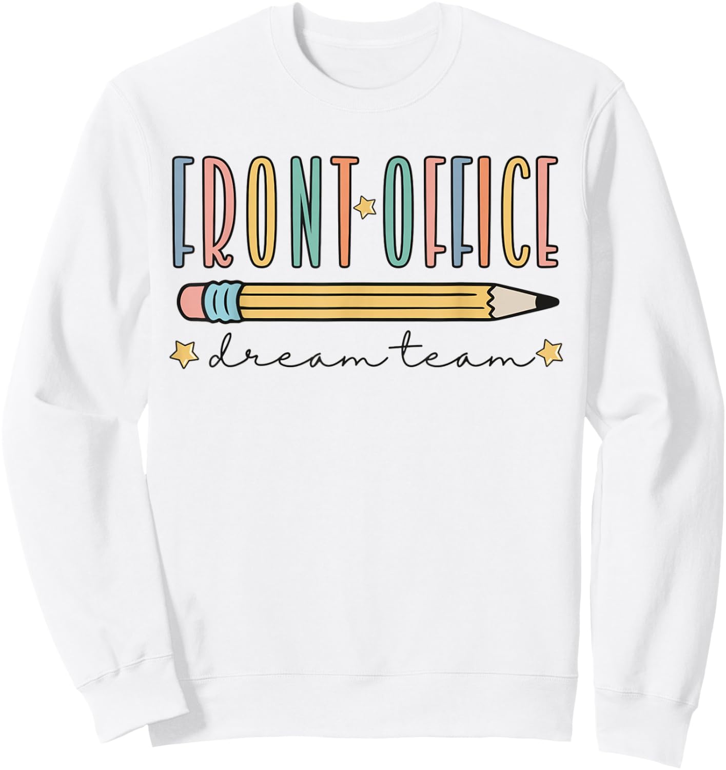 Front Office Dream Team Cute Pencil Administrative Assistant Sweatshirt - Sweatshirt | White