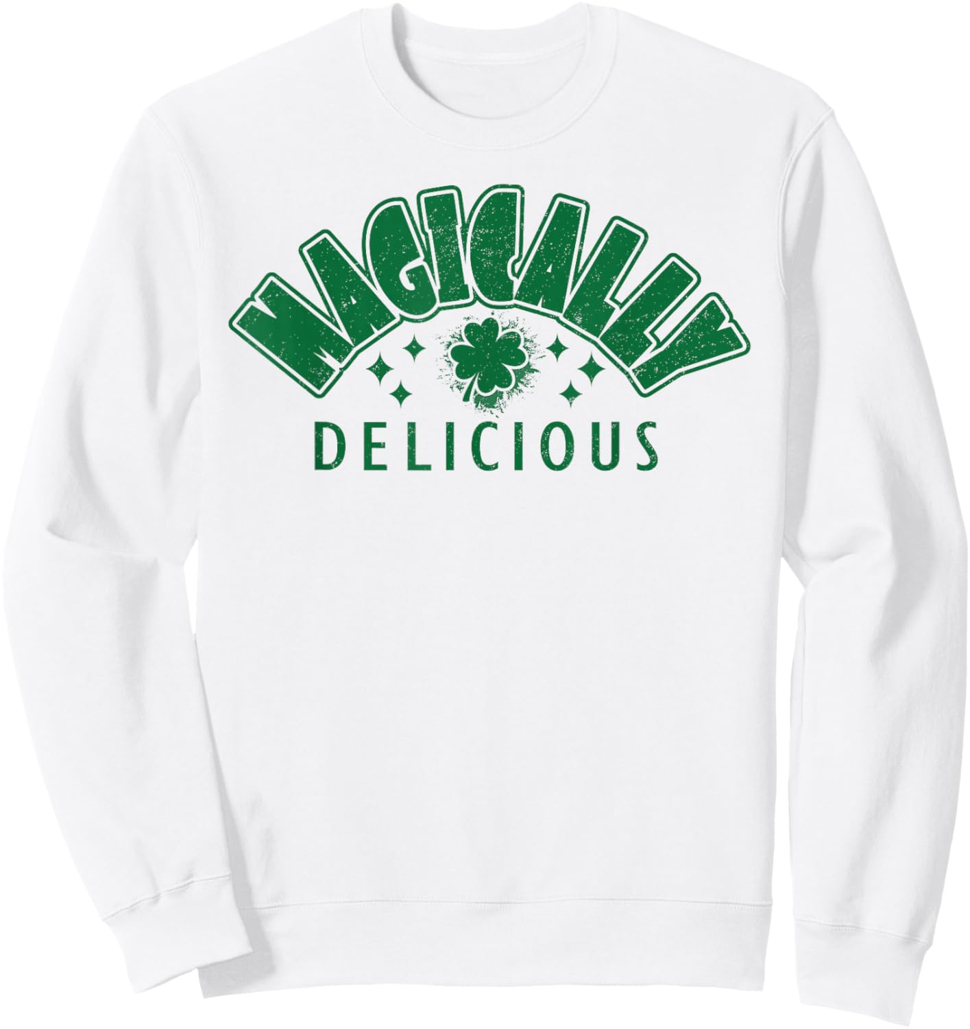 Magically Delicious Shamrock St Patricks Day Funny Sweatshirt - Sweatshirt | White