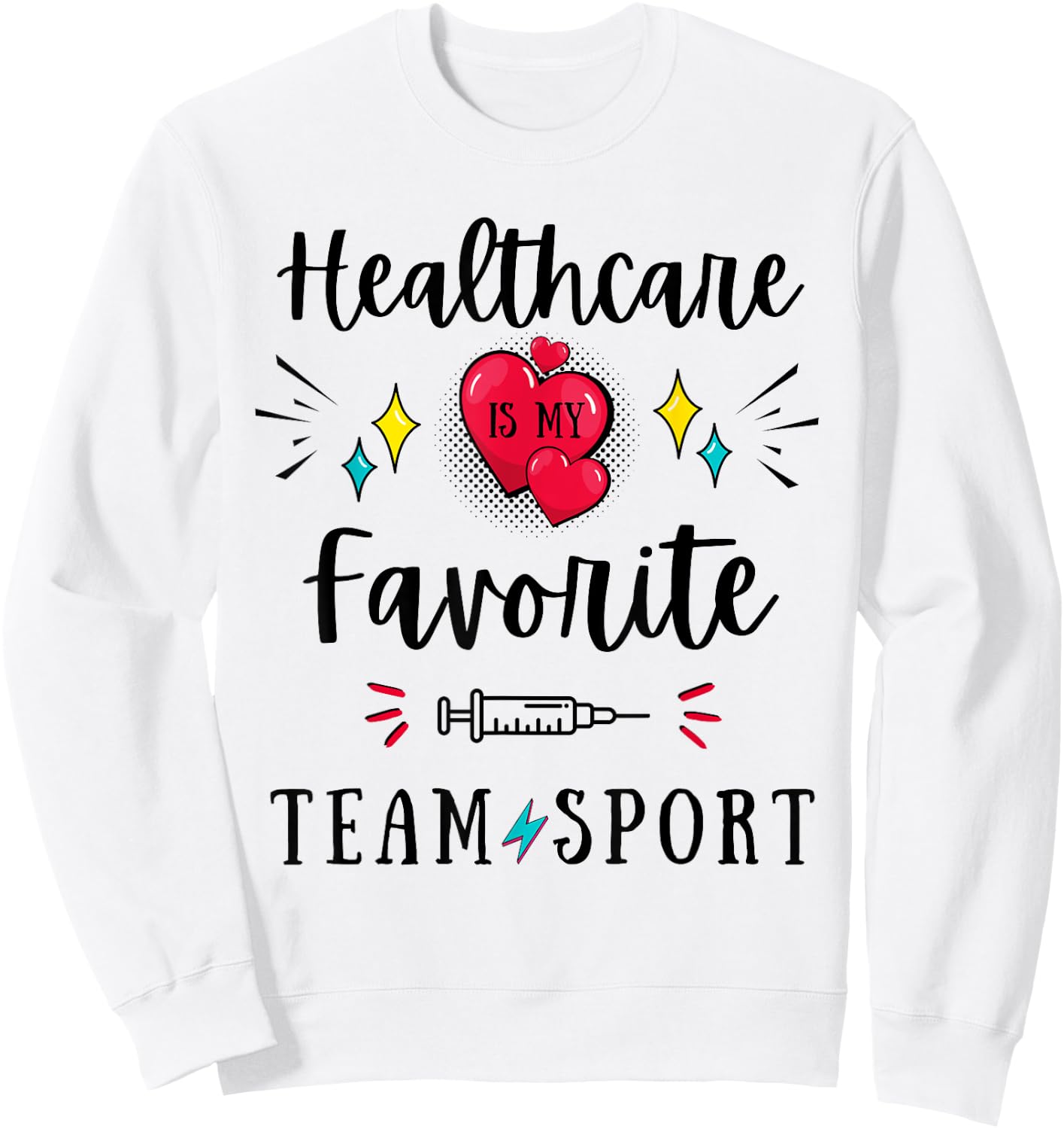 Healthcare Is My Favorite Team Sport Hospital Week Workers Sweatshirt - Sweatshirt | White