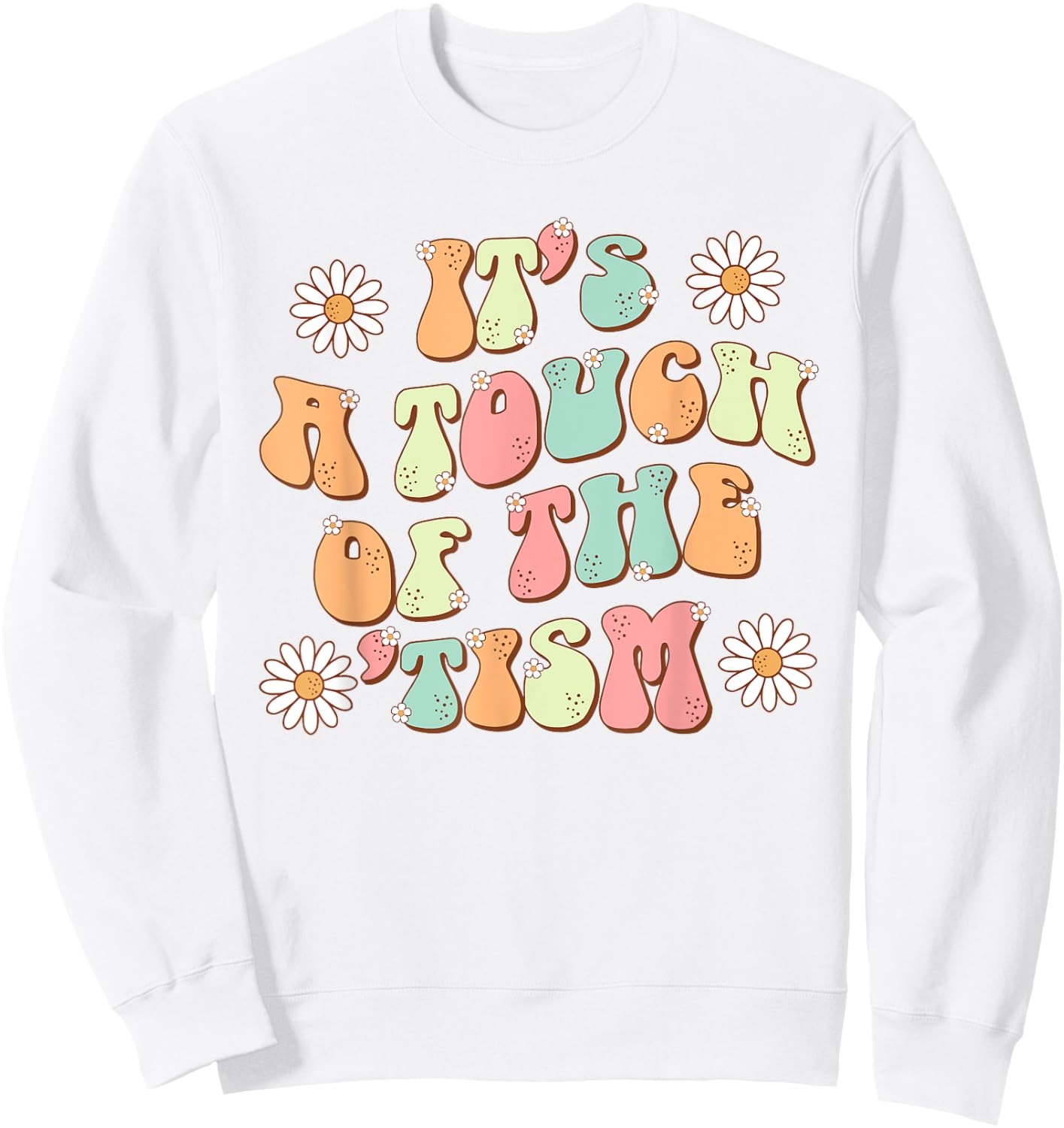 It's A Touch Of The 'Tism Autism Awareness Neurodiversity Sweatshirt - Sweatshirt | White