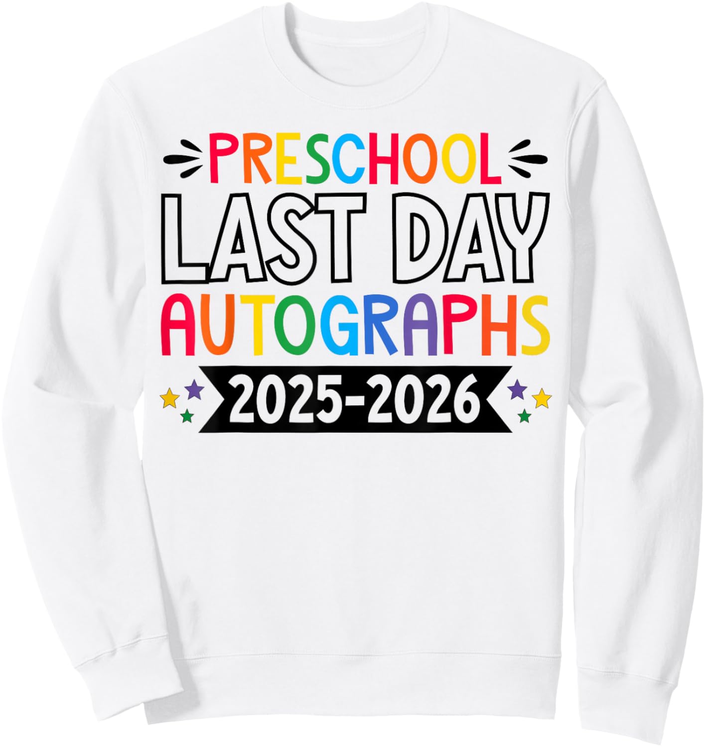 Last Day of School Autographs 2025-2026 Preschool Graduation Sweatshirt - Sweatshirt | White