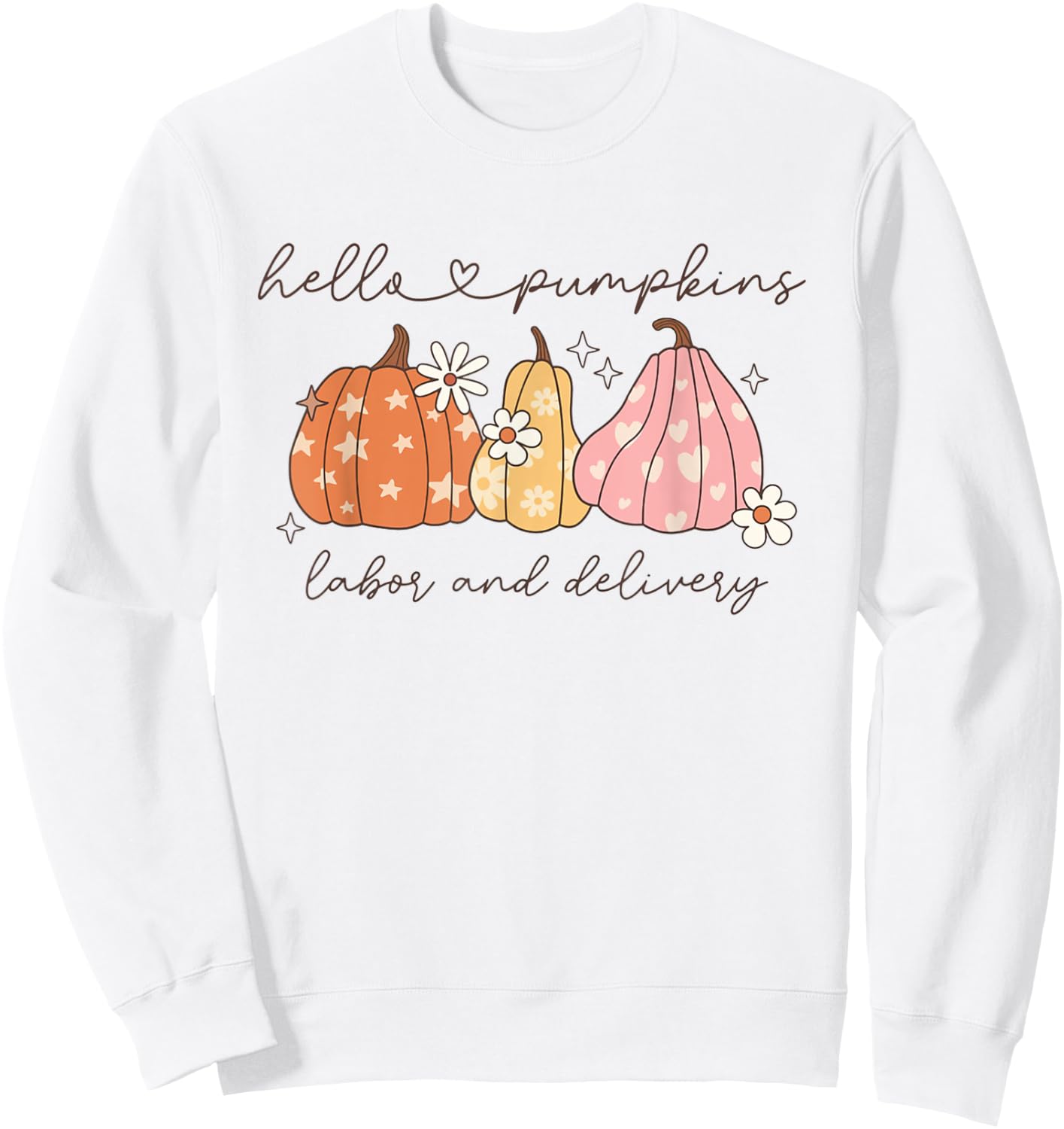 Women Hello Pumpkins Fall Labor and Delivery Nurse Autumn Sweatshirt - Sweatshirt | White